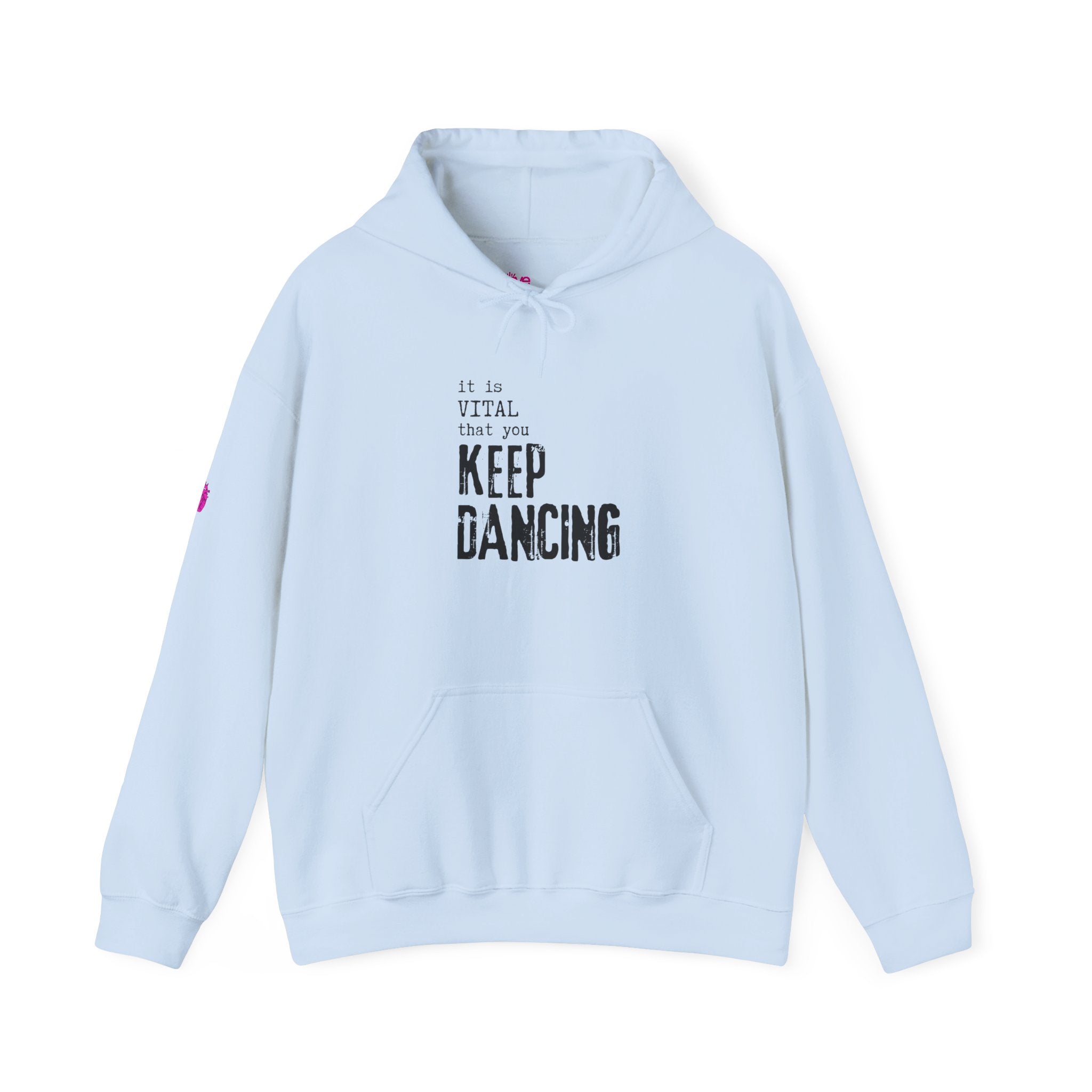 it is VITAL that you KEEP DANCING Hoodie // Premium Cotton Hooded Sweatshirt - Dance Hoodie