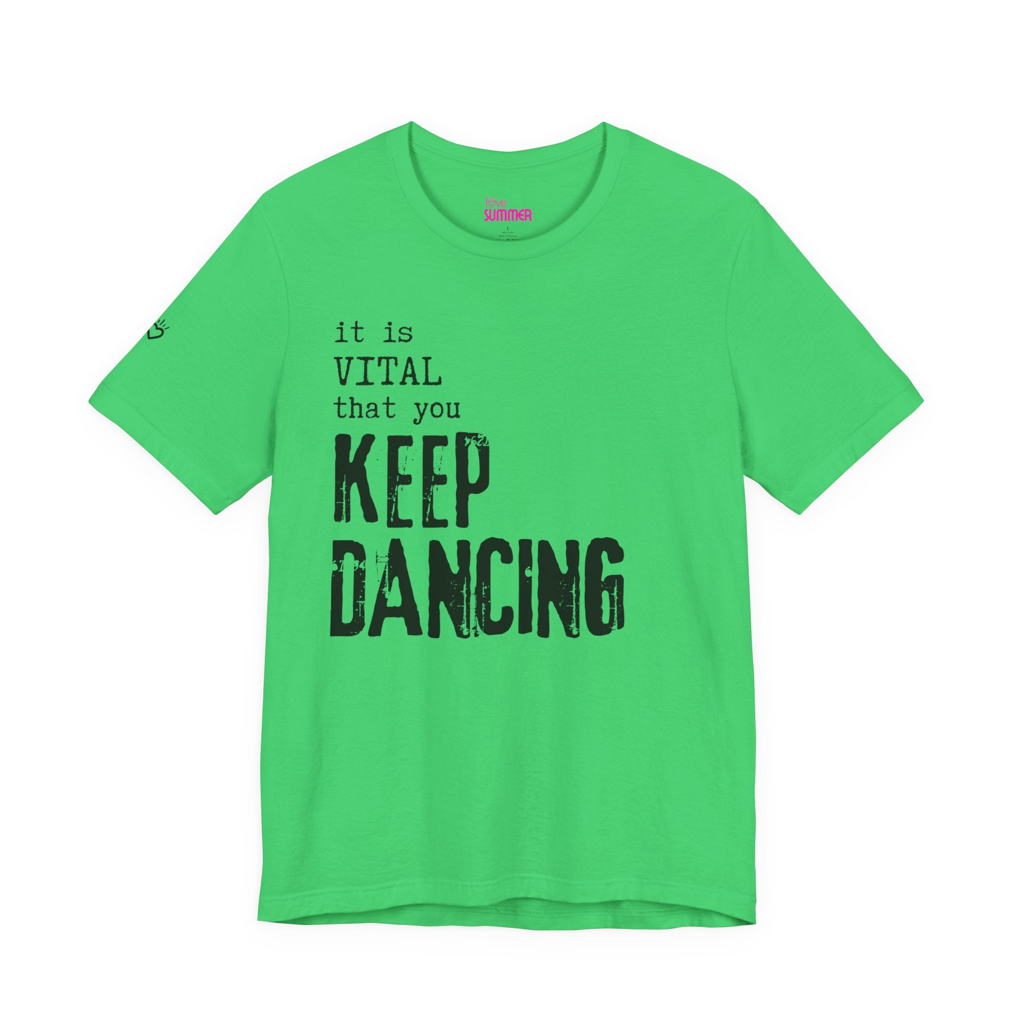 it is VITAL that you KEEP DANCING Tee // Premium Unisex Cotton T-shirt - Dance Tee