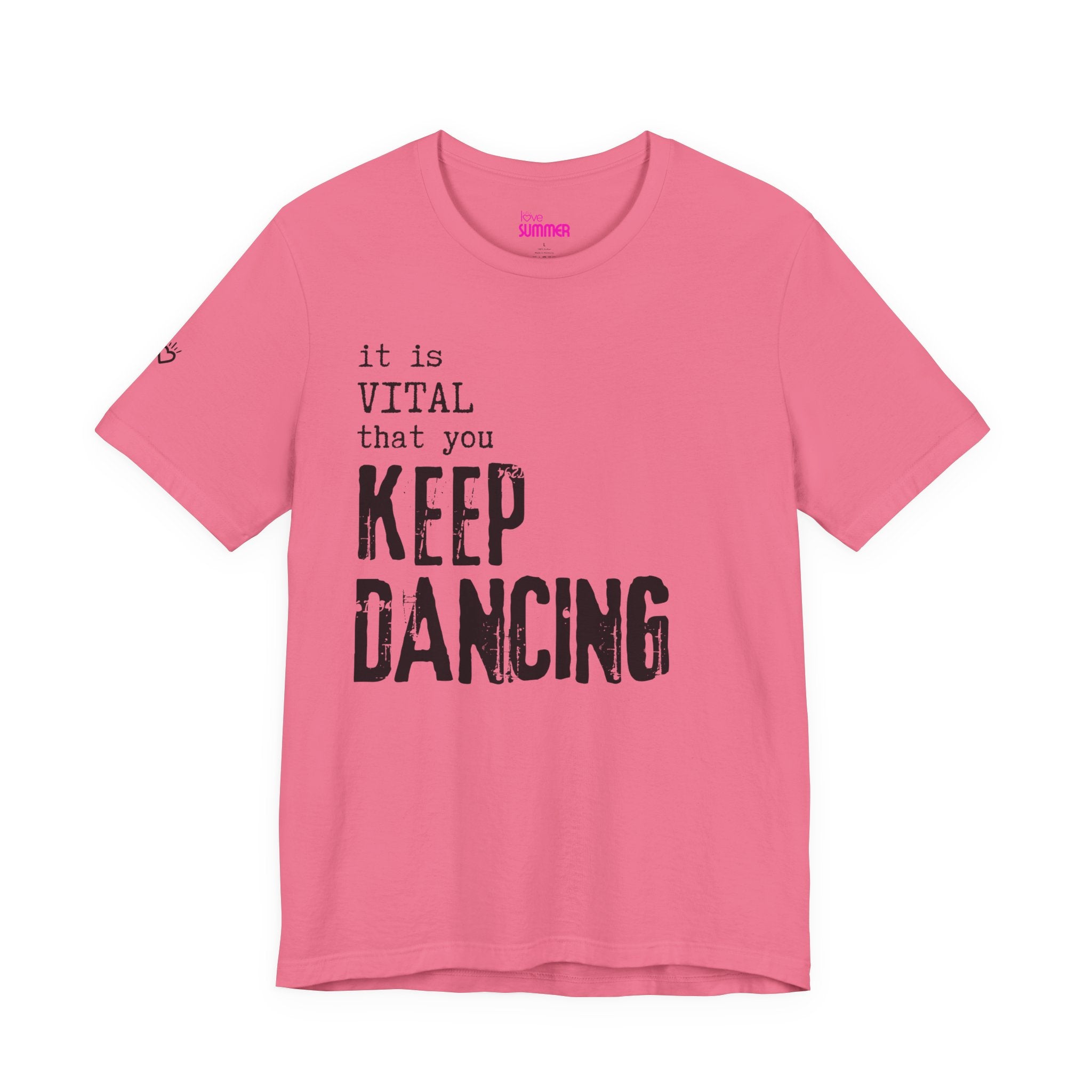 it is VITAL that you KEEP DANCING Tee // Premium Unisex Cotton T-shirt - Dance Tee