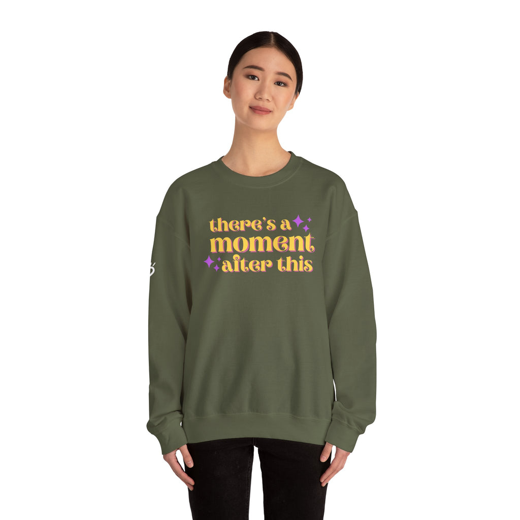 There’s a Moment After This One — Cozy Sweatshirt | Gentle Encouragement