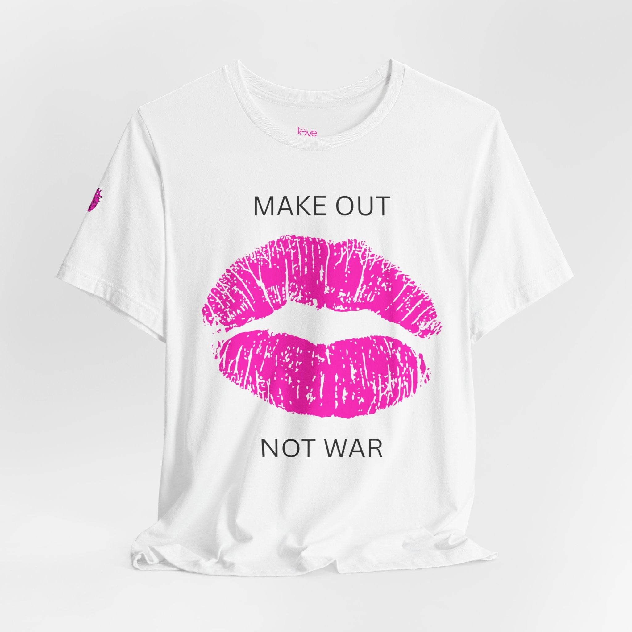 MAKE OUT, NOT WAR Tee // Premium Cotton Unisex T-Shirt - Priorities Statement Tee