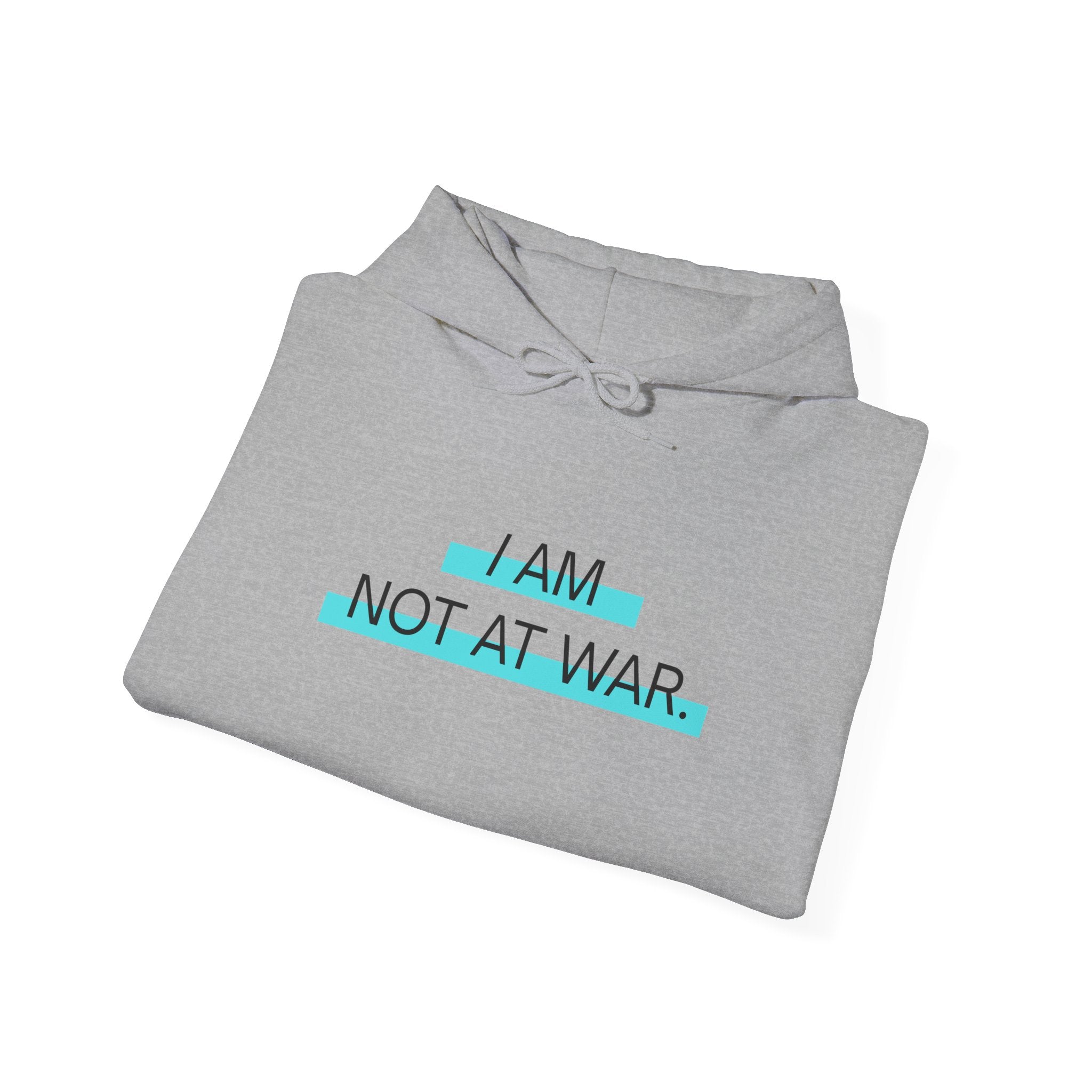 I AM NOT AT WAR Peace Hoodie // Premium Cotton Hooded Sweatshirt - Protest Hoodie