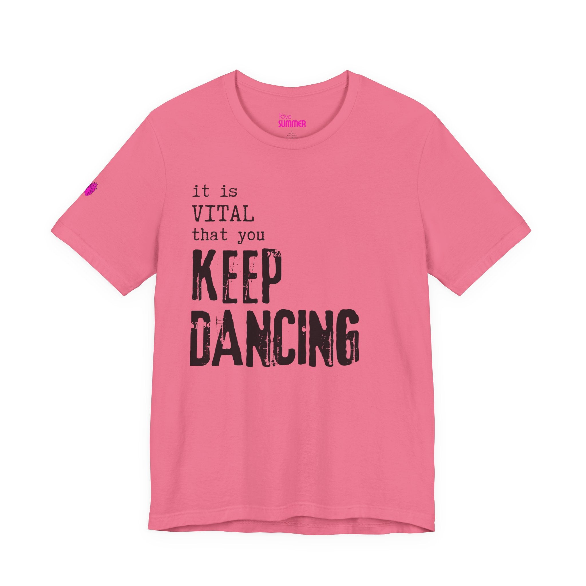 it is VITAL that you KEEP DANCING Tee // Premium Unisex Cotton T-shirt - Dance Tee