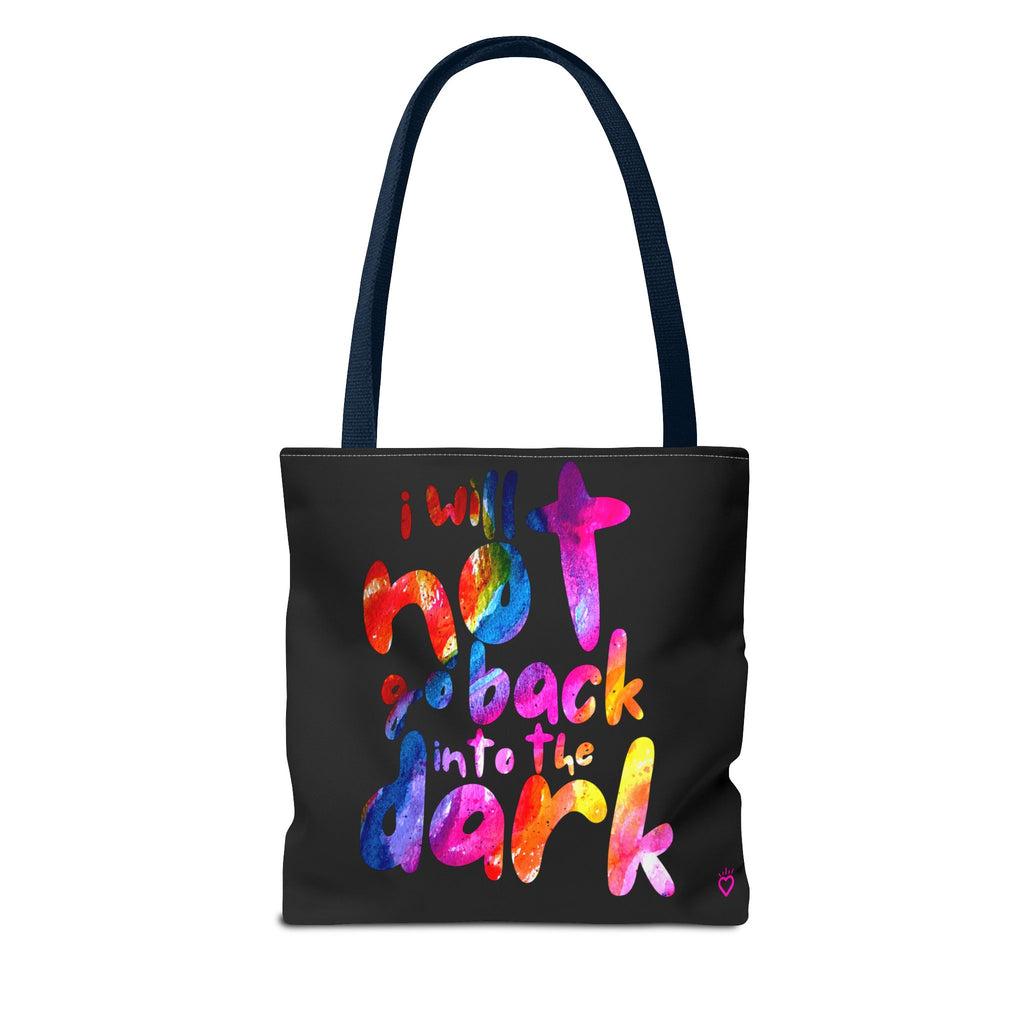 "I Will Not Go Back Into the Dark" PRIDE Everyday Tote Bag // Compact Tote Bag - LGBTQ+ Carryall