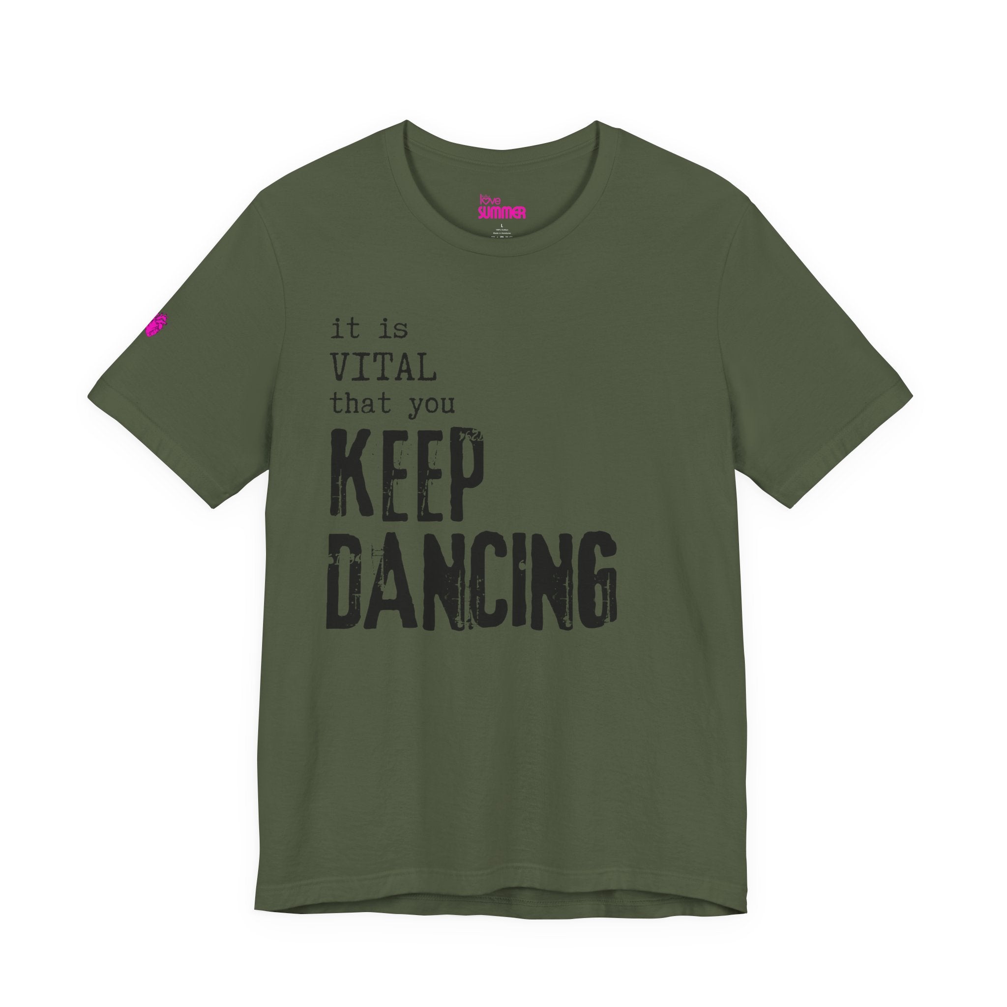 it is VITAL that you KEEP DANCING Tee // Premium Unisex Cotton T-shirt - Dance Tee