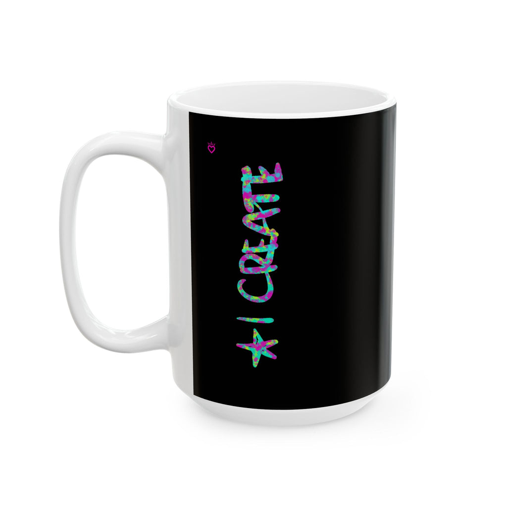 I CREATE Artist Mug // Durable Ceramic Mug - 11 oz, 15 oz