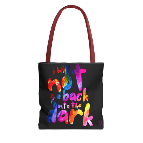 "I Will Not Go Back Into the Dark" PRIDE Everyday Tote Bag // Compact Tote Bag - LGBTQ+ Carryall