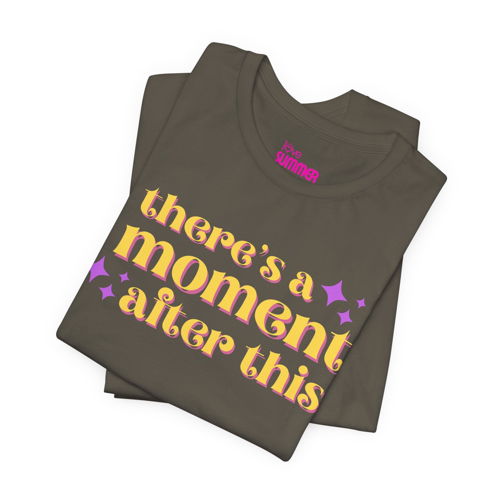 "There’s a Moment After This One" //Premium Cotton Unisex T-Shirt - Grounding, Inspiring