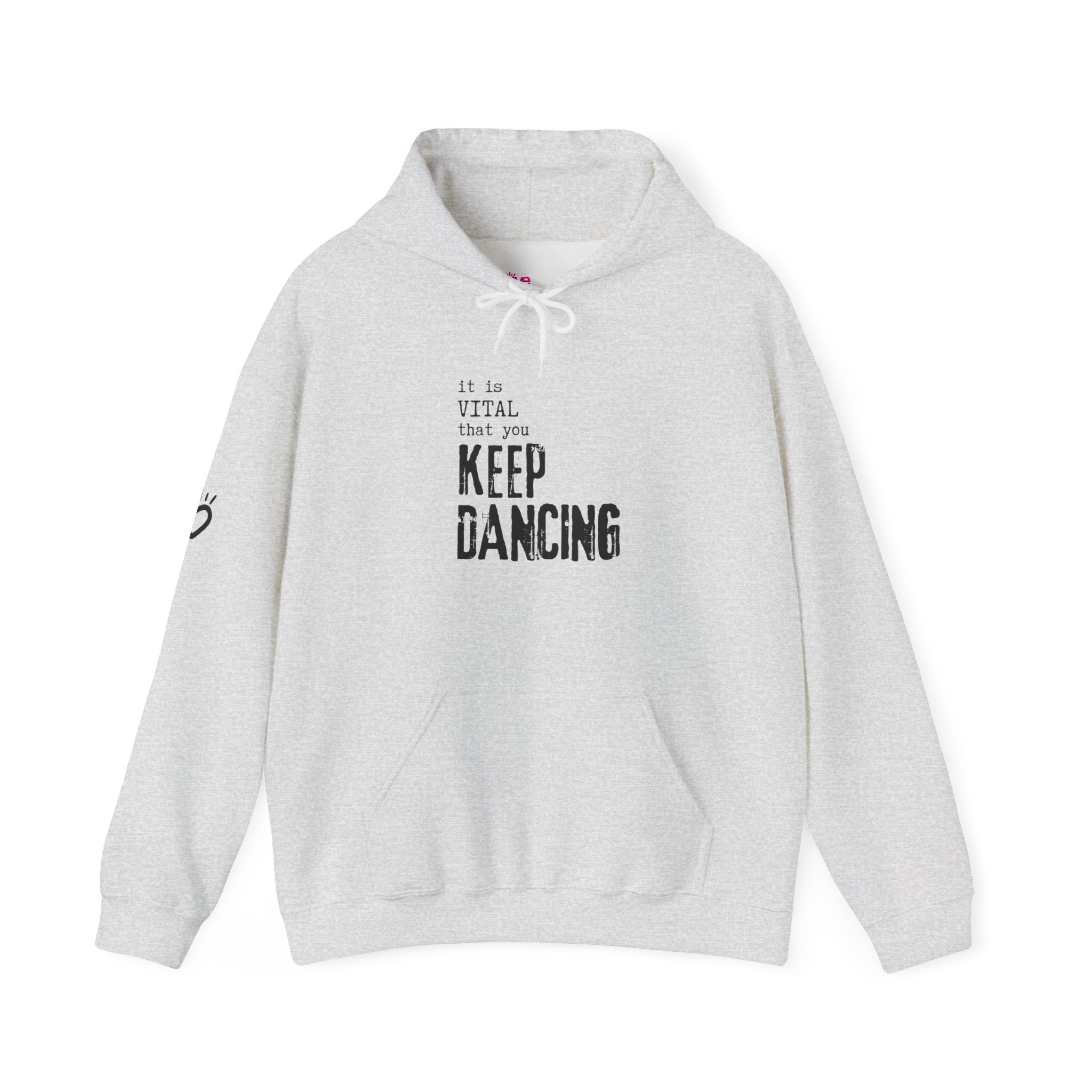 it is VITAL that you KEEP DANCING Hoodie // Premium Cotton Hooded Sweatshirt - Dance Hoodie