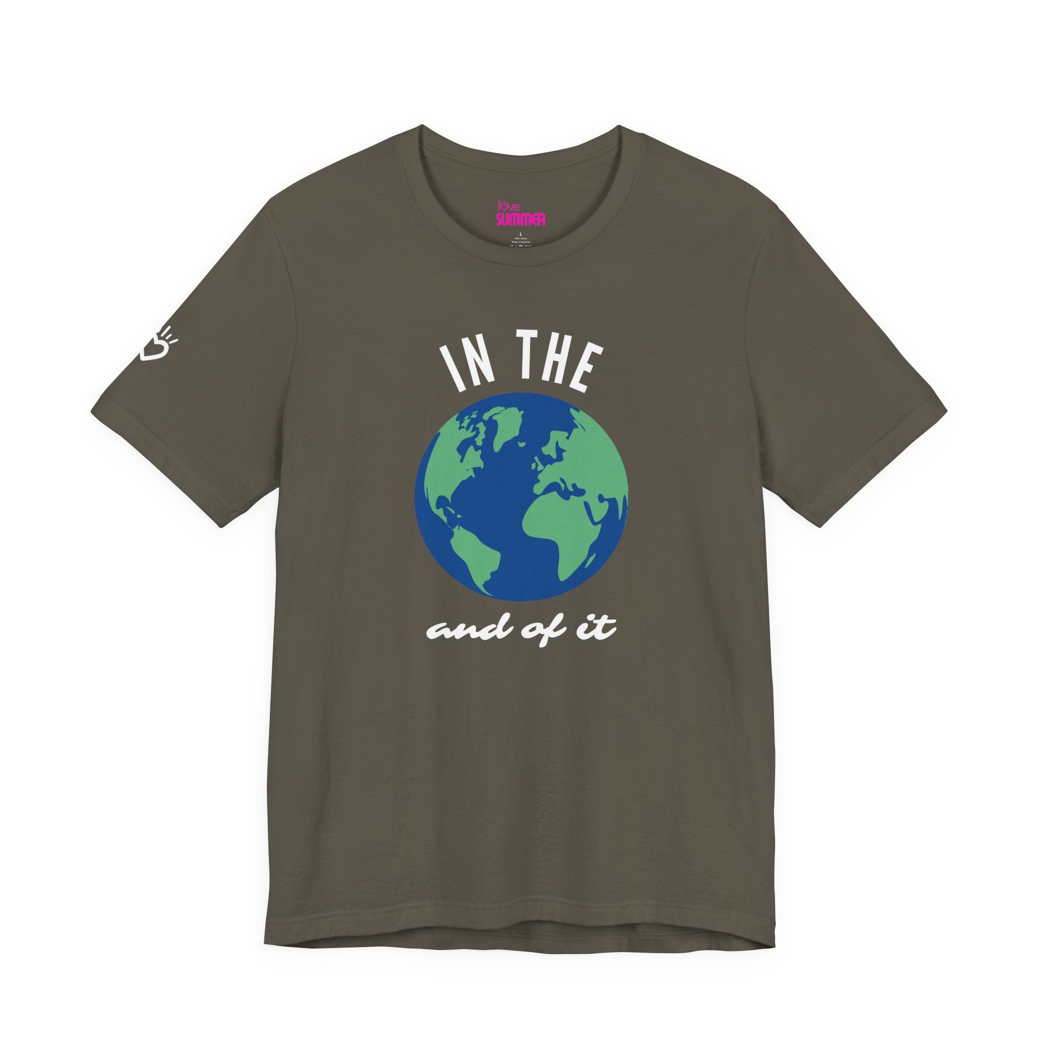 IN THE WORLD AND OF IT Statement Tee // Premium Cotton Unisex T-Shirt - Bold Statement Graphic