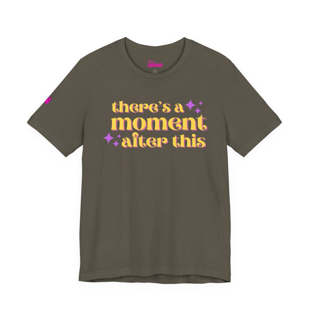 There’s a Moment After This One Tee // Premium Cotton Unisex T-Shirt - Grounding Tee