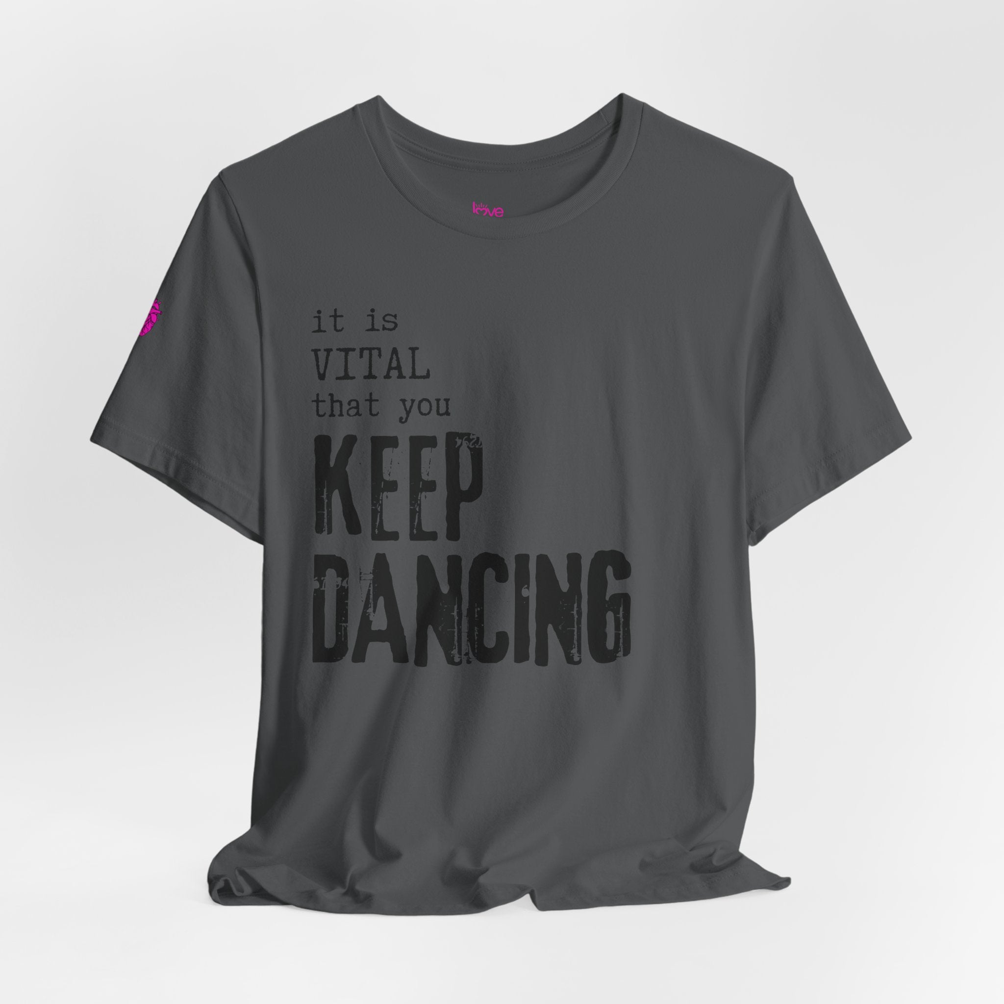 it is VITAL that you KEEP DANCING Tee // Premium Unisex Cotton T-shirt - Dance Tee
