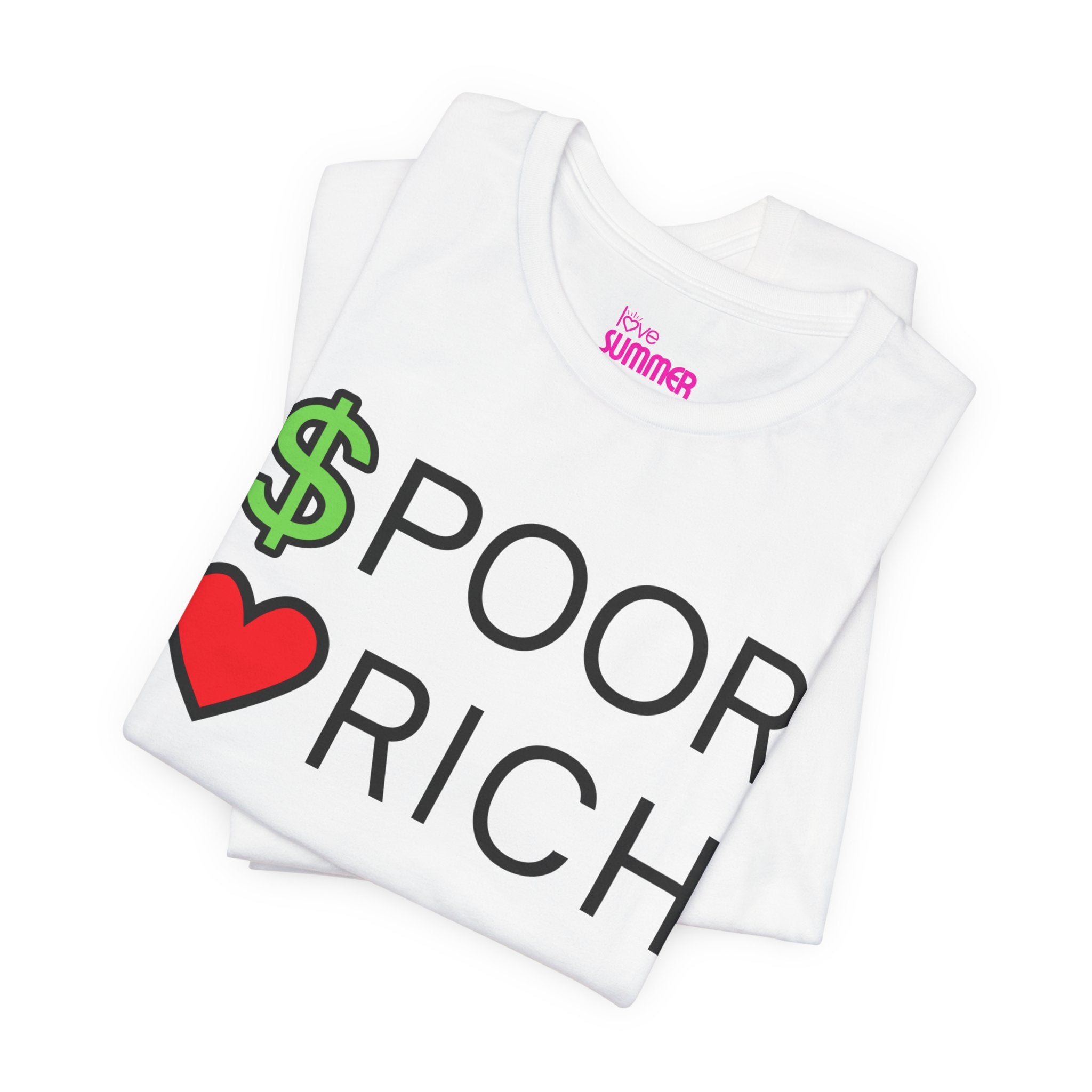 CASH POOR / LOVE RICH Graphic Tee // Premium Cotton Unisex T-Shirt - Emoji Statement Tee