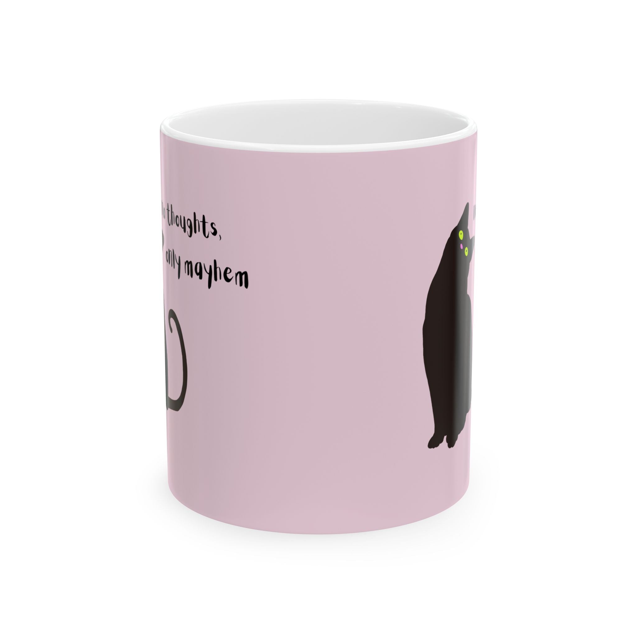 NO THOUGHTS, ONLY MAYHEM Black Cat Mug // Durable Ceramic Mug - 11 oz, 15 oz