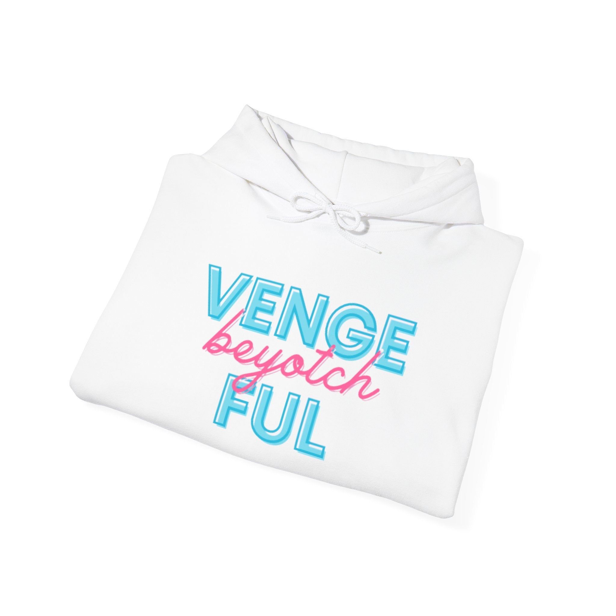 Vengeful Beyotch Hoodie // Premium Cotton Hooded Sweatshirt - Statement Hoodie