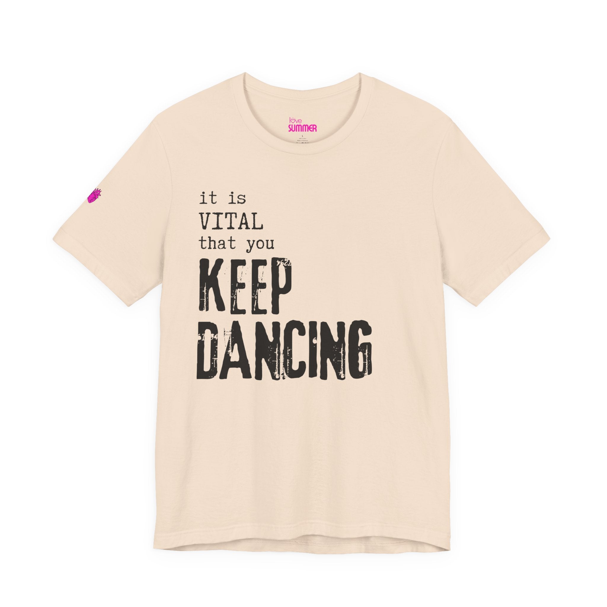 it is VITAL that you KEEP DANCING Tee // Premium Unisex Cotton T-shirt - Dance Tee