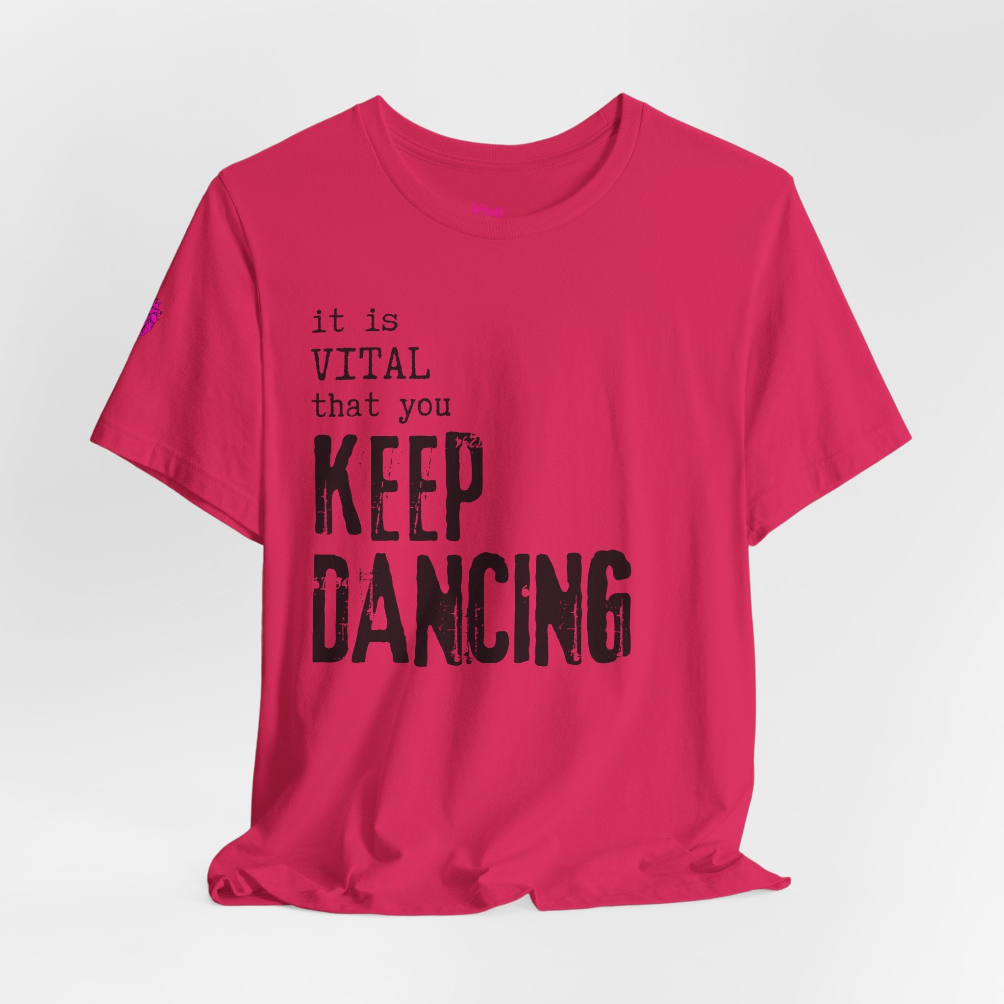 it is VITAL that you KEEP DANCING Tee // Premium Unisex Cotton T-shirt - Dance Tee