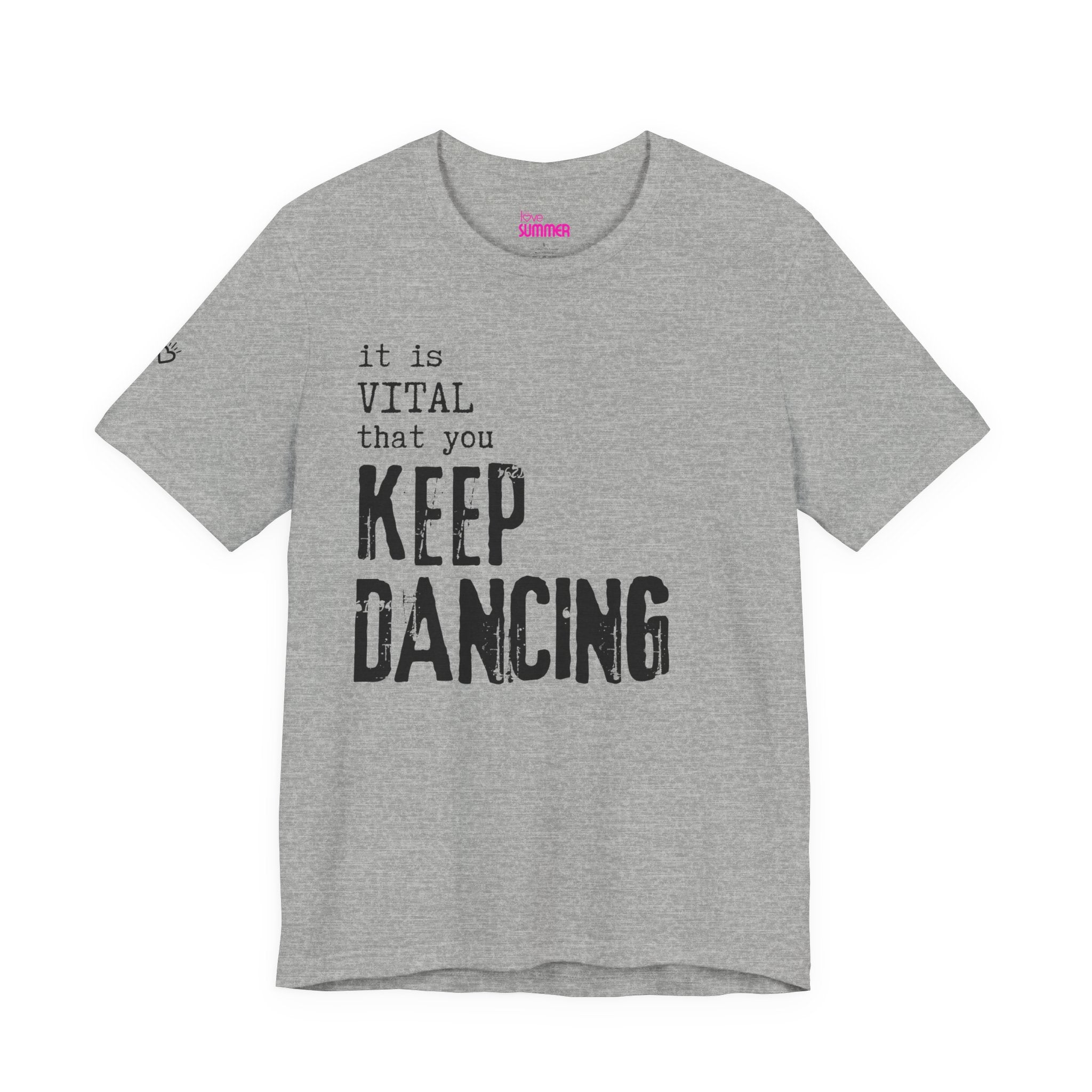 it is VITAL that you KEEP DANCING Tee // Premium Unisex Cotton T-shirt - Dance Tee
