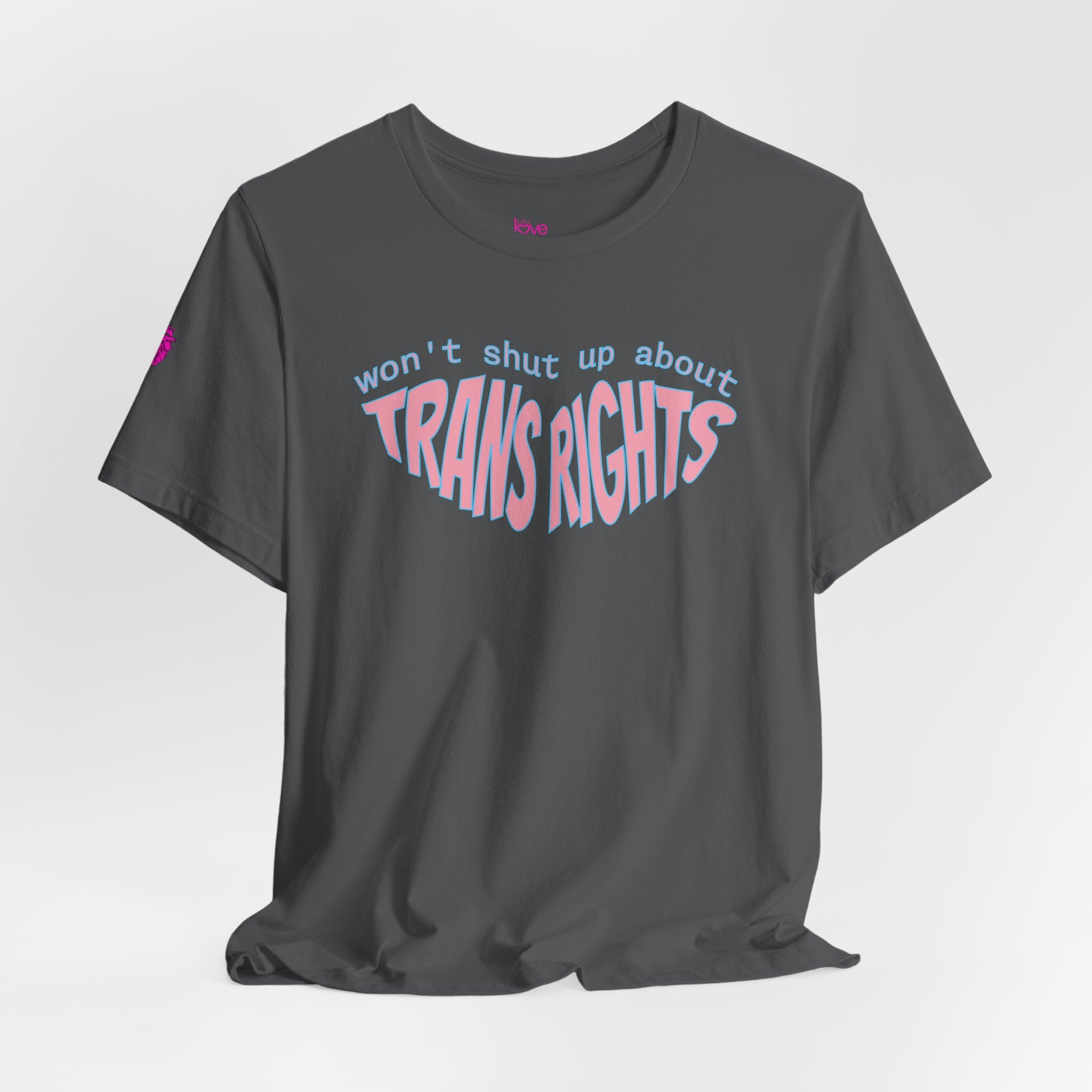 Won't Shut Up About Trans Rights Tee // Premium Cotton Unisex T-shirt - Trans Rights Statement Tee