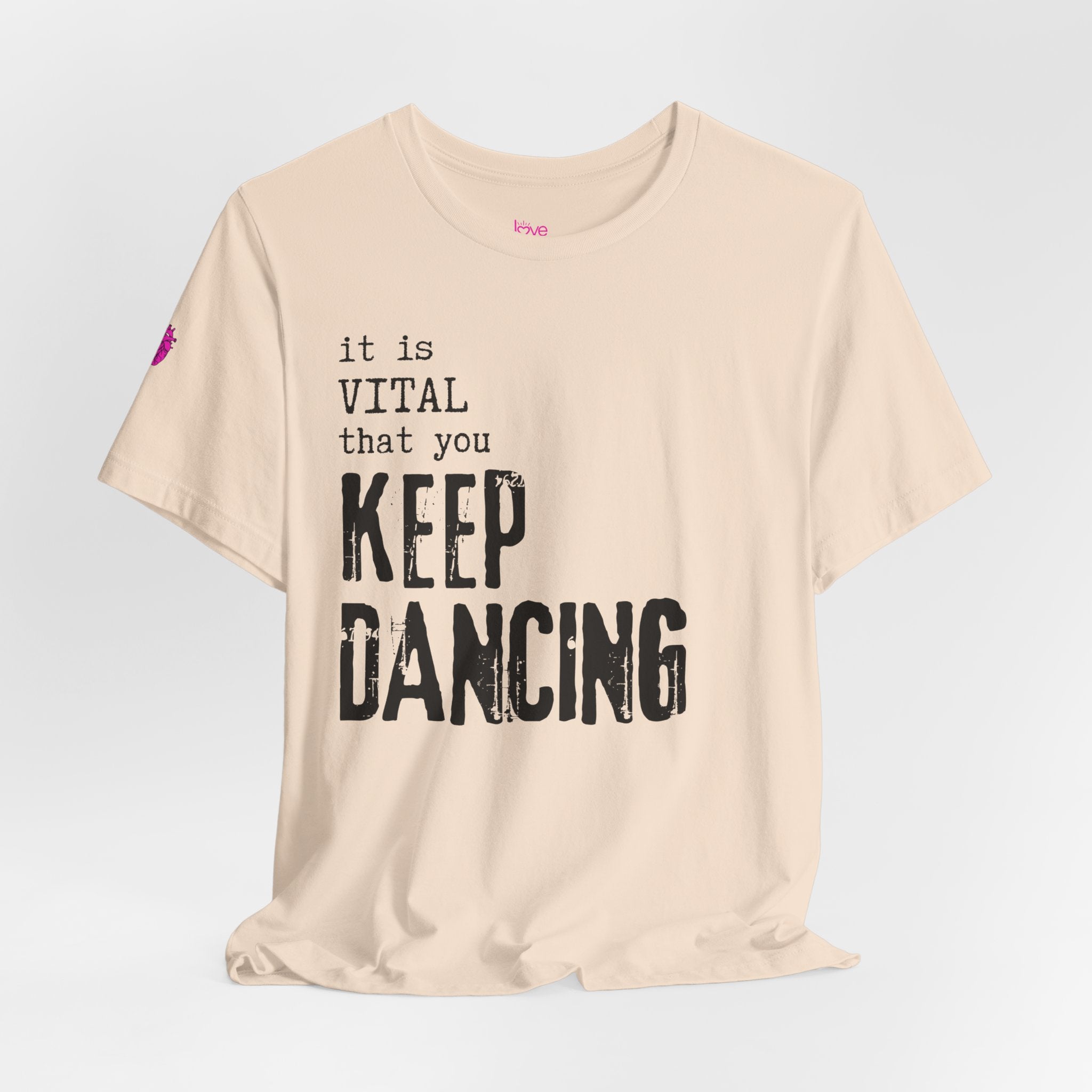 it is VITAL that you KEEP DANCING Tee // Premium Unisex Cotton T-shirt - Dance Tee