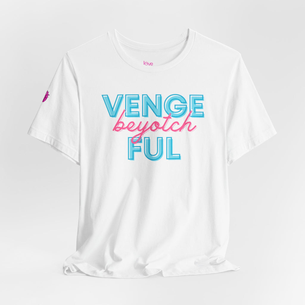 Vengeful Beyotch Graphic Tee // Premium Cotton Unisex T-shirt - Statement Tee