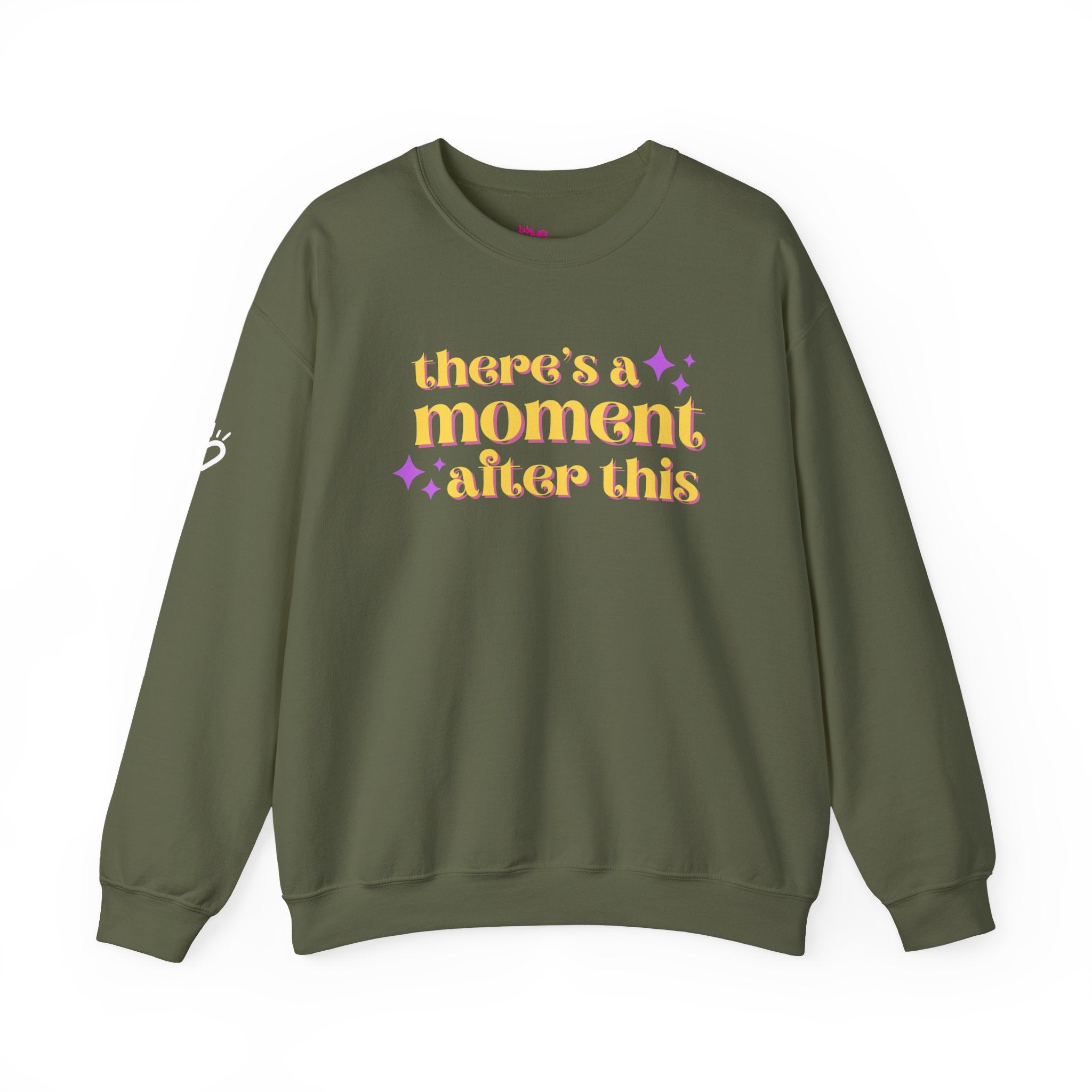 There’s a Moment After This One — Cozy Sweatshirt | Gentle Encouragement