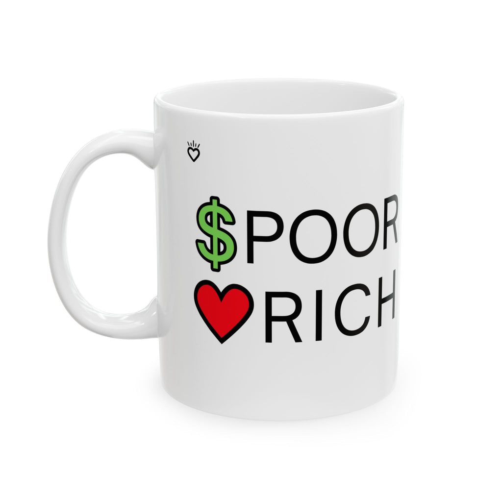 CASH POOR / LOVE RICH Statement Mug // Durable Ceramic Mug - 11 oz, 15 oz