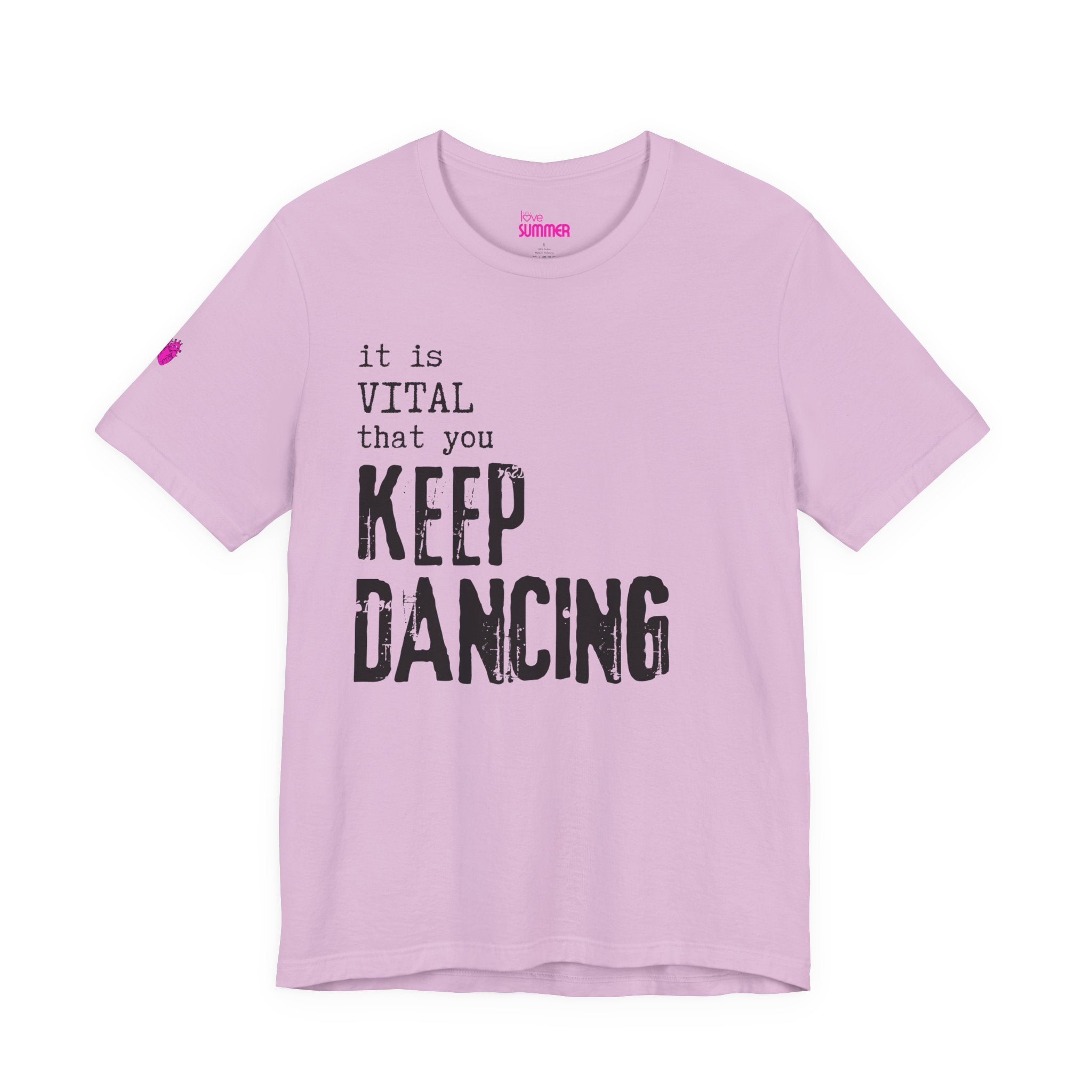 it is VITAL that you KEEP DANCING Tee // Premium Unisex Cotton T-shirt - Dance Tee