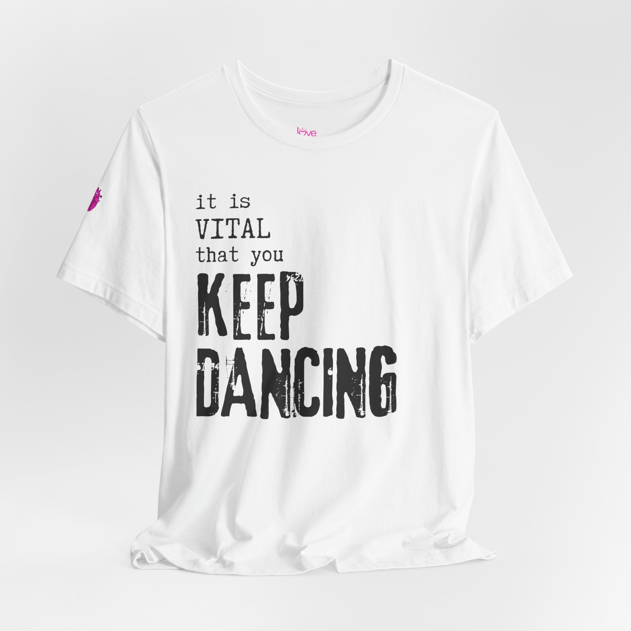 it is VITAL that you KEEP DANCING Tee // Premium Unisex Cotton T-shirt - Dance Tee