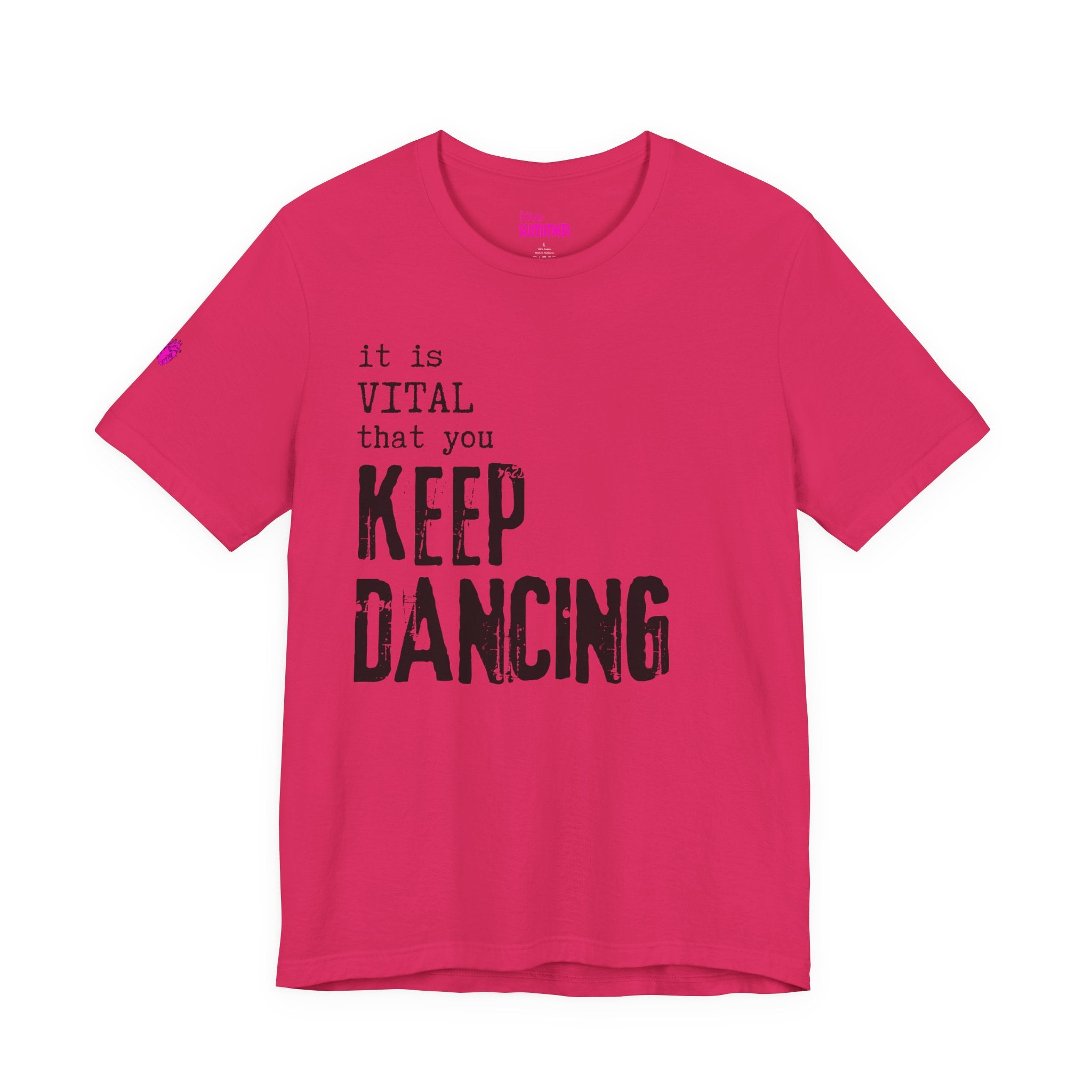 it is VITAL that you KEEP DANCING Tee // Premium Unisex Cotton T-shirt - Dance Tee