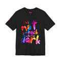 I Will Not Go Back Into the Dark // Premium Cotton Unisex T-Shirt - Bold Statement Tee