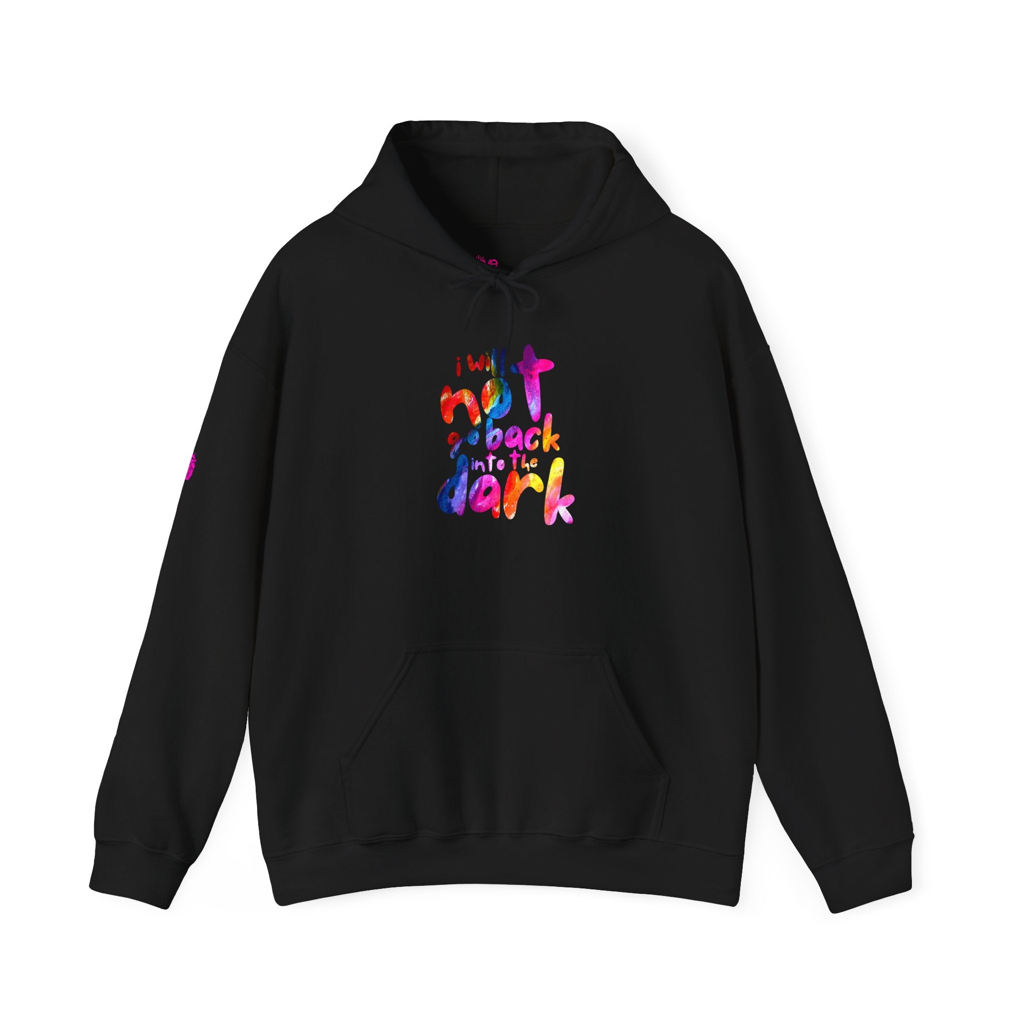 I Will Not Go Back Into the Dark Hoodie // Soft Cotton Hooded Sweatshirt - Bold Statement Hoodie
