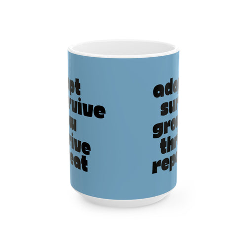 ADAPT, SURVIVE, GROW, THRIVE Cycle Mug // Durable Ceramic Mug - 11 oz, 15 oz