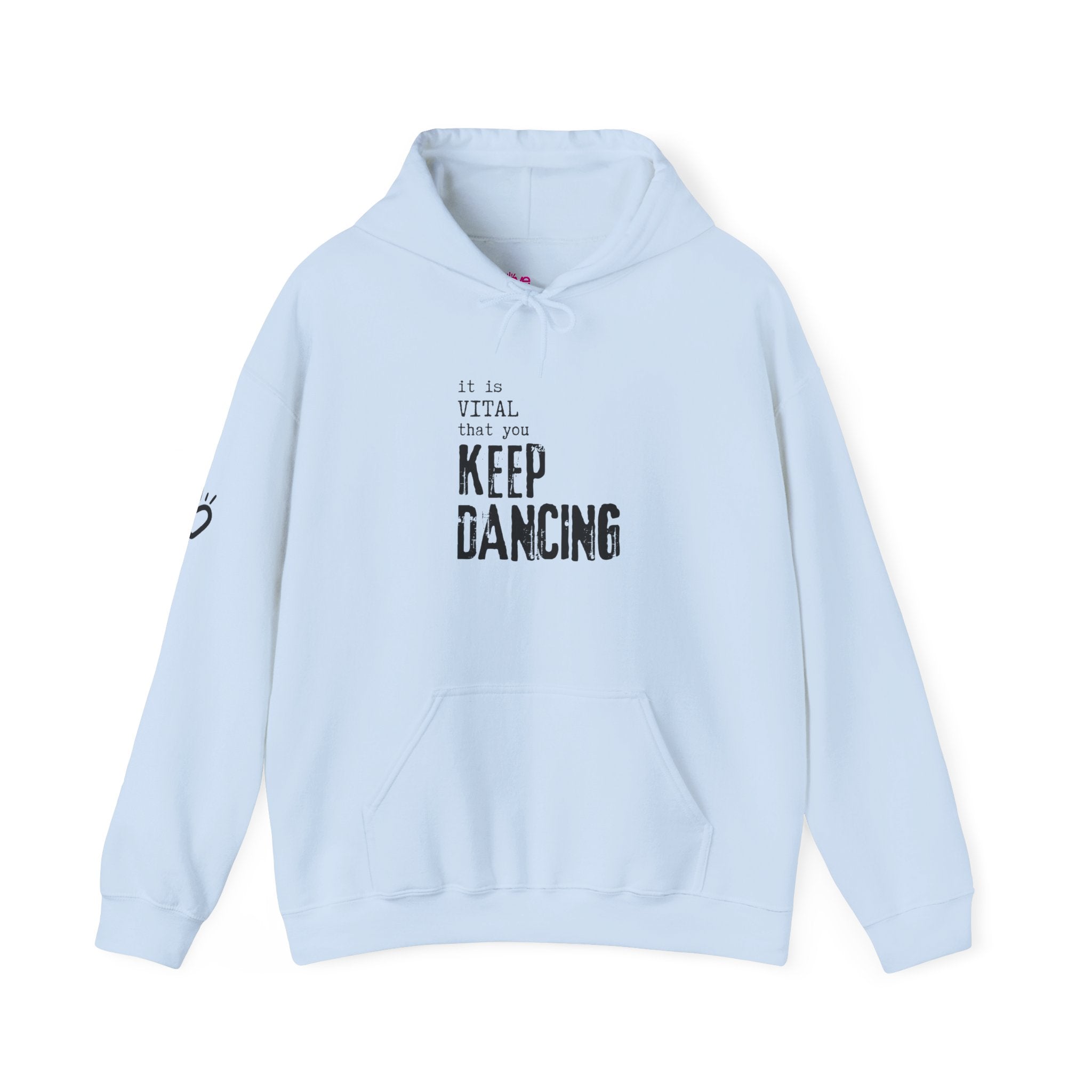 it is VITAL that you KEEP DANCING Hoodie // Premium Cotton Hooded Sweatshirt - Dance Hoodie