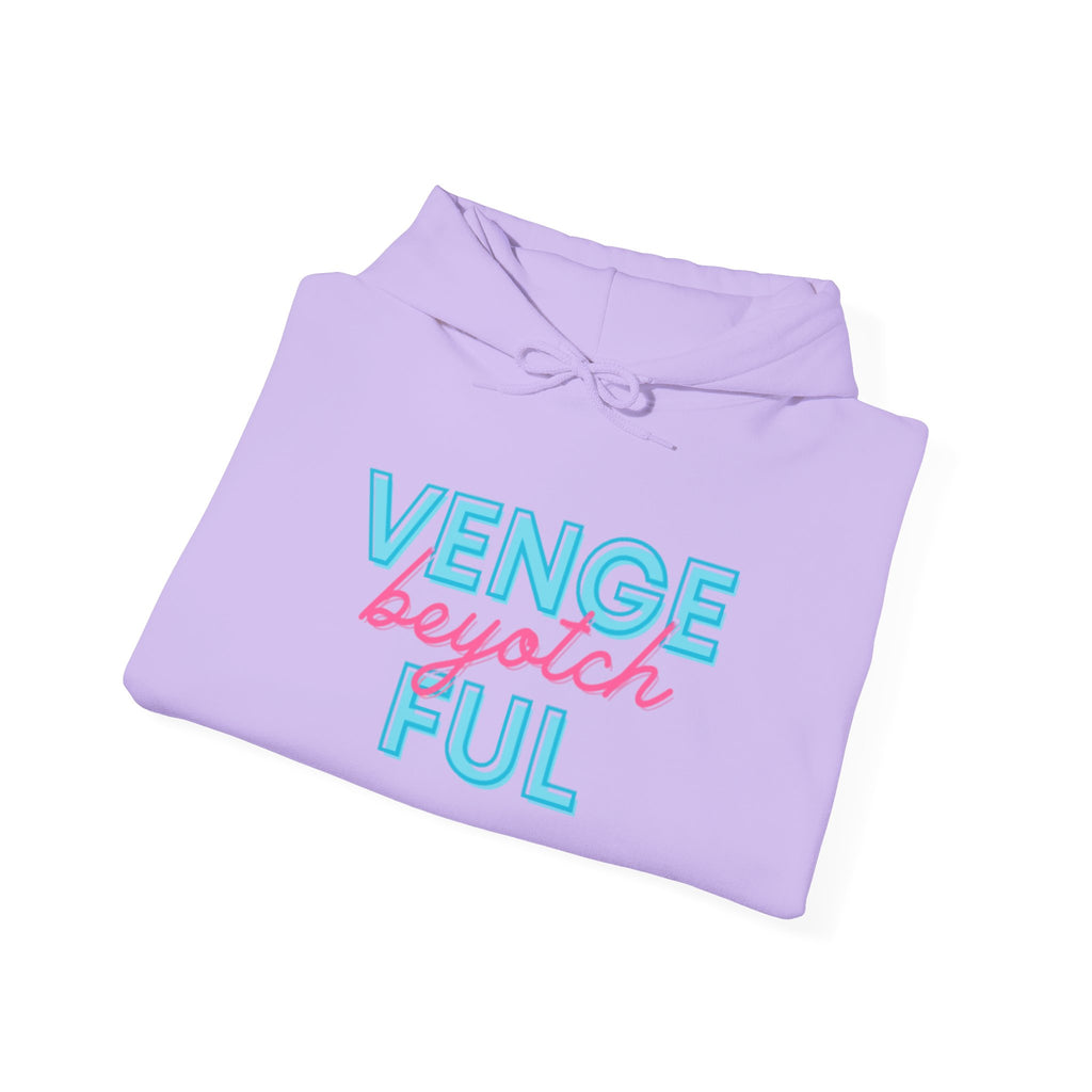 Vengeful Beyotch Hoodie // Premium Cotton Hooded Sweatshirt - Statement Hoodie