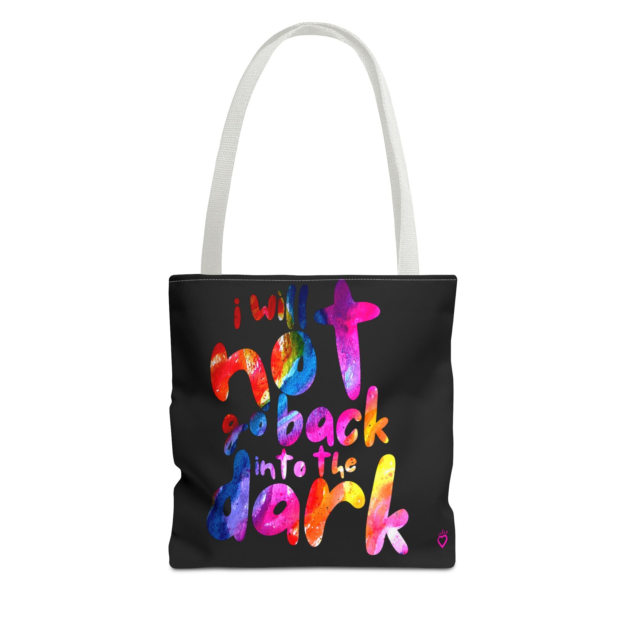 "I Will Not Go Back Into the Dark" PRIDE Everyday Tote Bag // Compact Tote Bag - LGBTQ+ Carryall