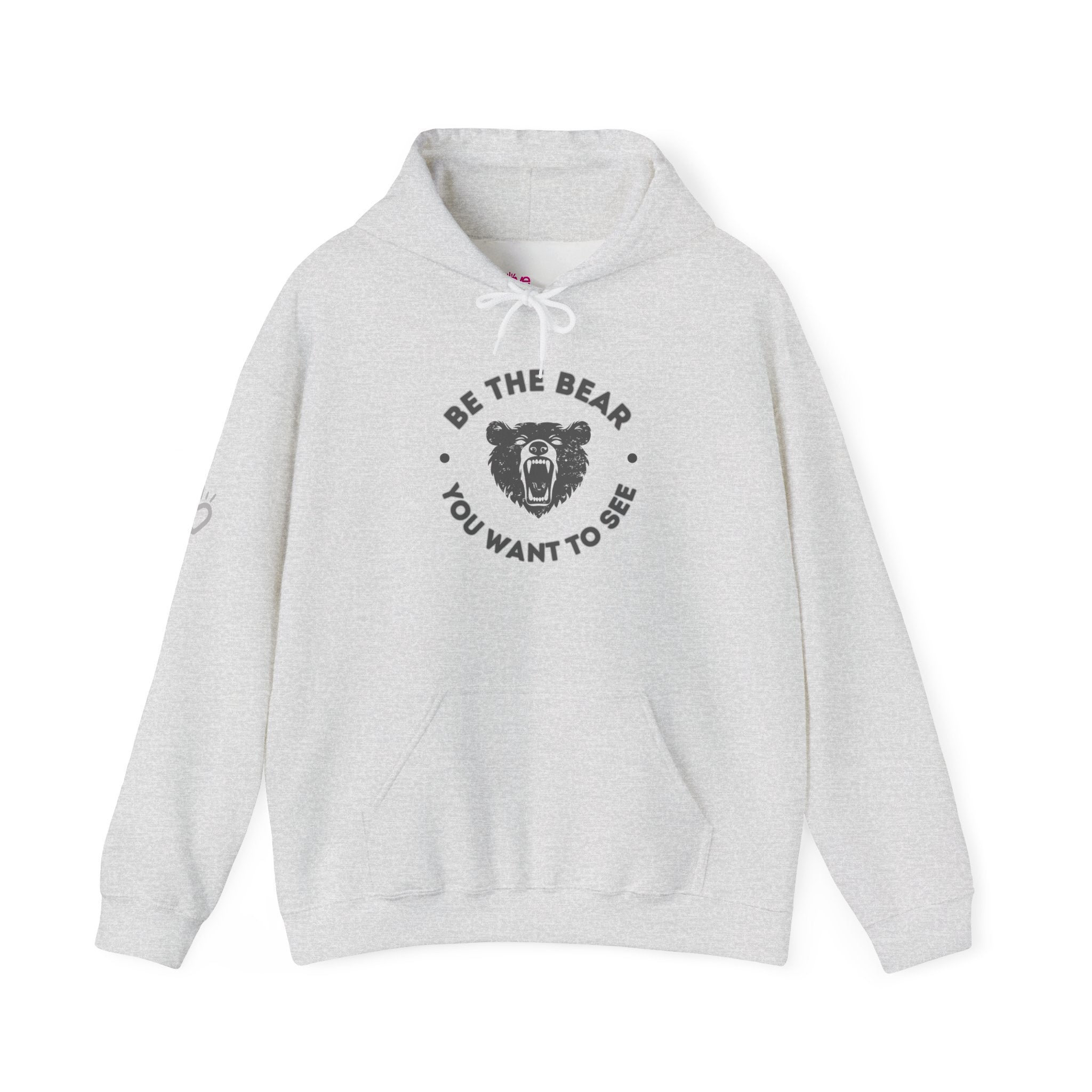 Be the Bear You Want to See Hoodie // Soft Cotton Hooded Sweatshirt - Statement Hoodie