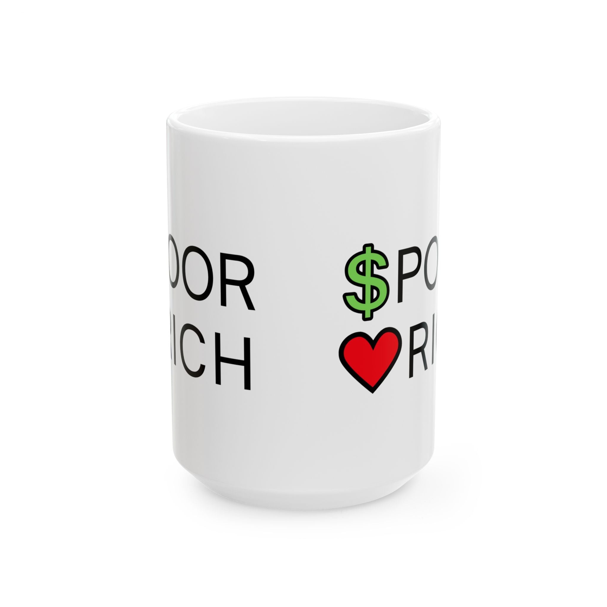 CASH POOR / LOVE RICH Statement Mug // Durable Ceramic Mug - 11 oz, 15 oz