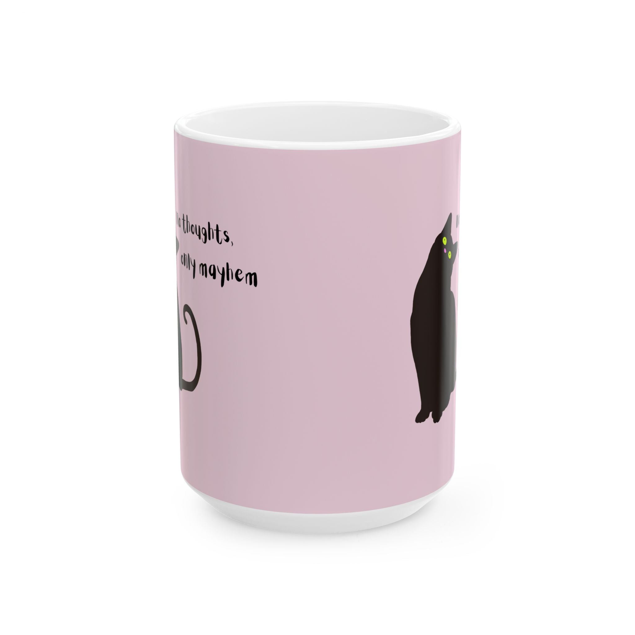 NO THOUGHTS, ONLY MAYHEM Black Cat Mug // Durable Ceramic Mug - 11 oz, 15 oz