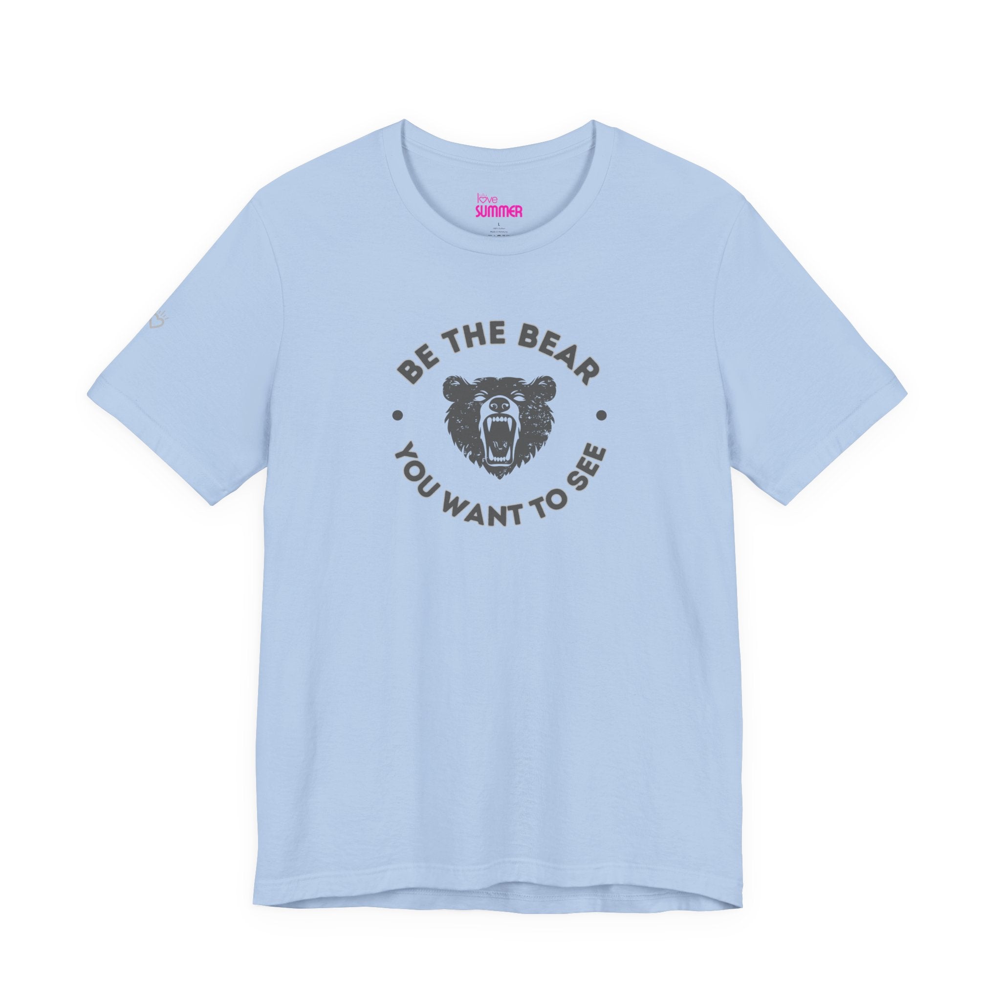 Be the Bear You Want to See // Premium Cotton Unisex T-shirt - Statement Tee