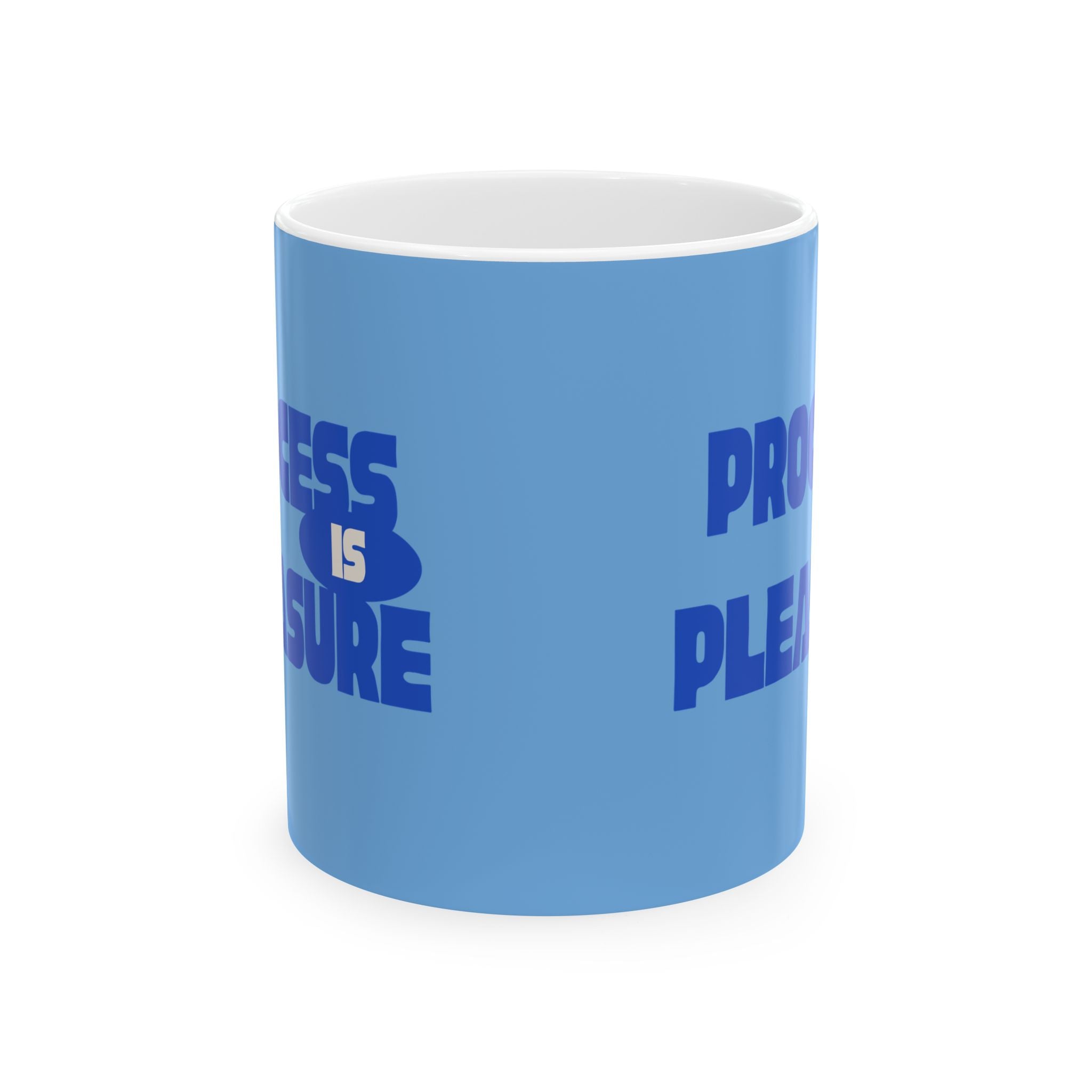 PROCESS IS PLEASURE Inspiration Mug // Durable Ceramic Mug - 11 oz, 15 oz