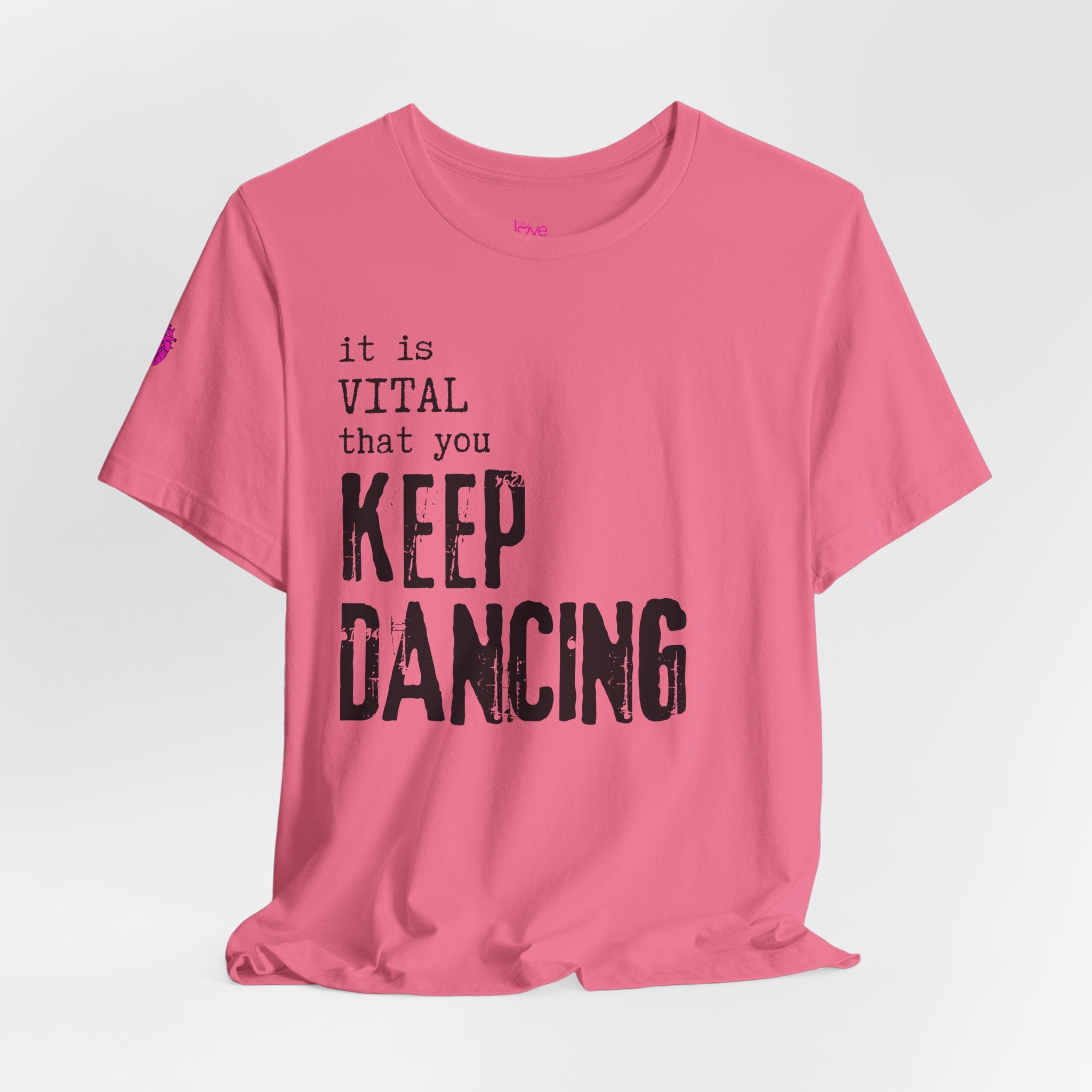 it is VITAL that you KEEP DANCING Tee // Premium Unisex Cotton T-shirt - Dance Tee