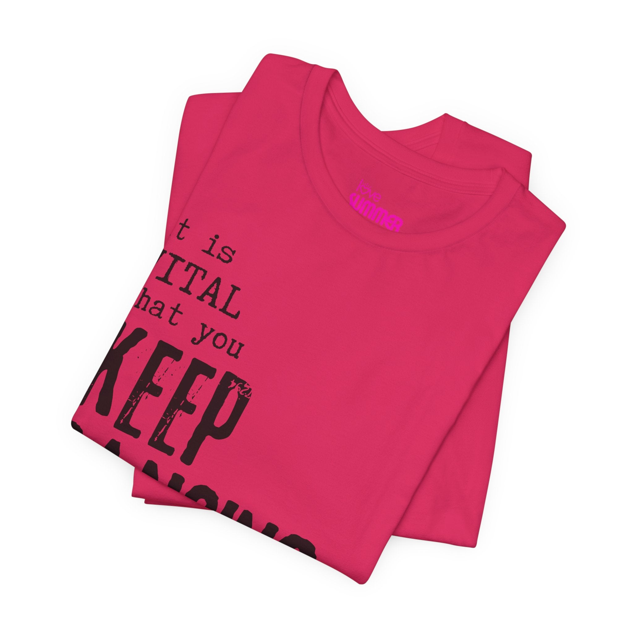 it is VITAL that you KEEP DANCING Tee // Premium Unisex Cotton T-shirt - Dance Tee