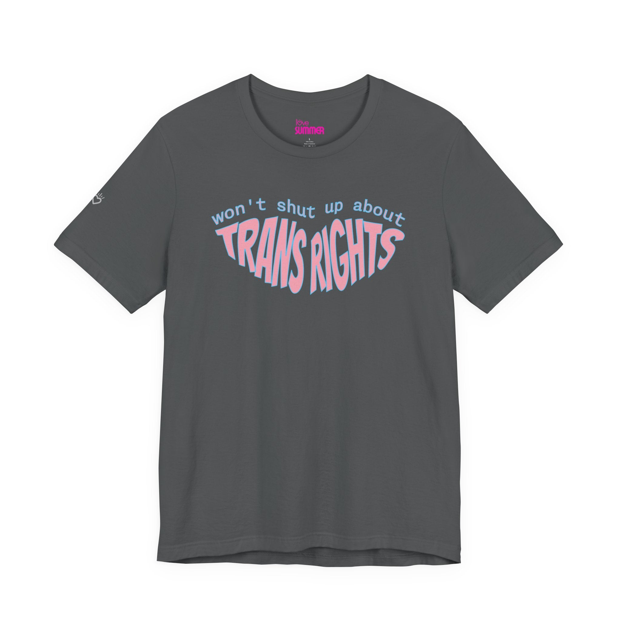 Won't Shut Up About Trans Rights Tee // Premium Cotton Unisex T-shirt - Trans Rights Statement Tee
