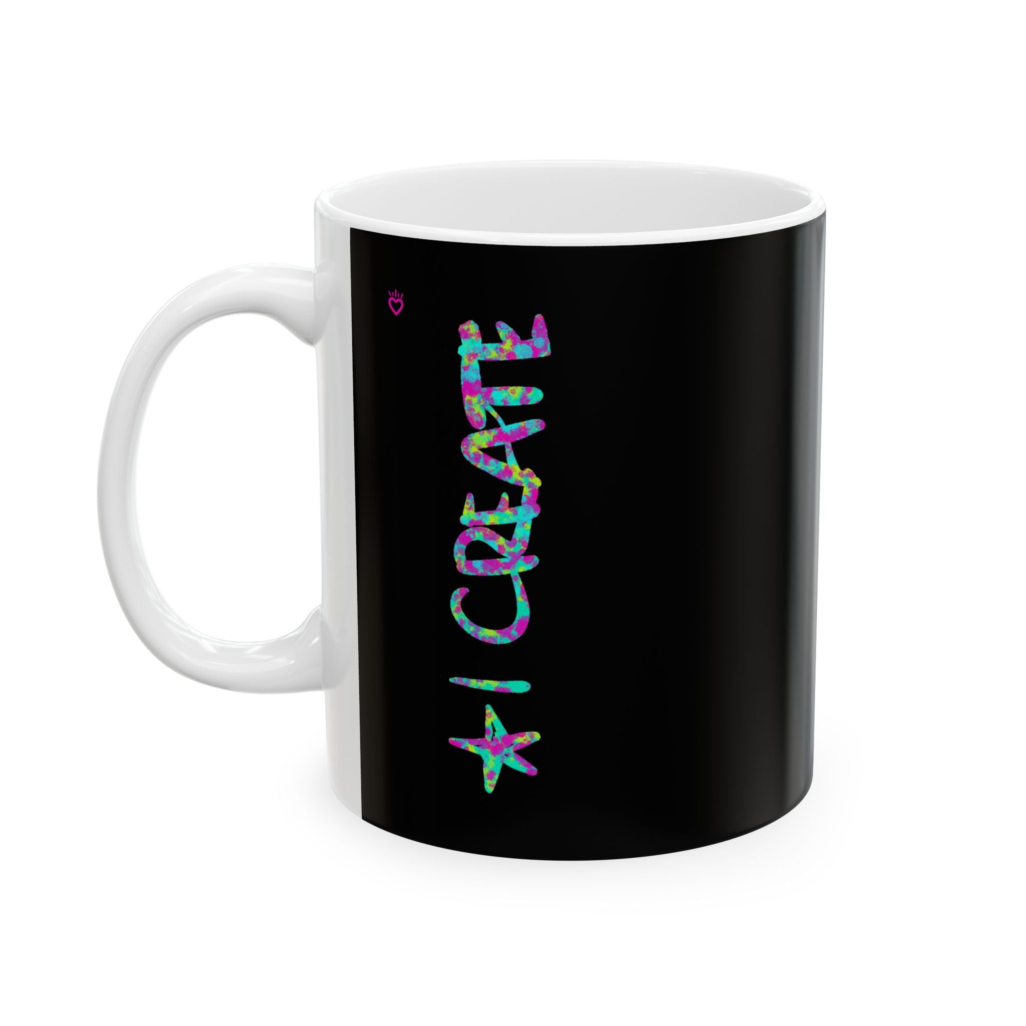 I CREATE Artist Mug // Durable Ceramic Mug - 11 oz, 15 oz