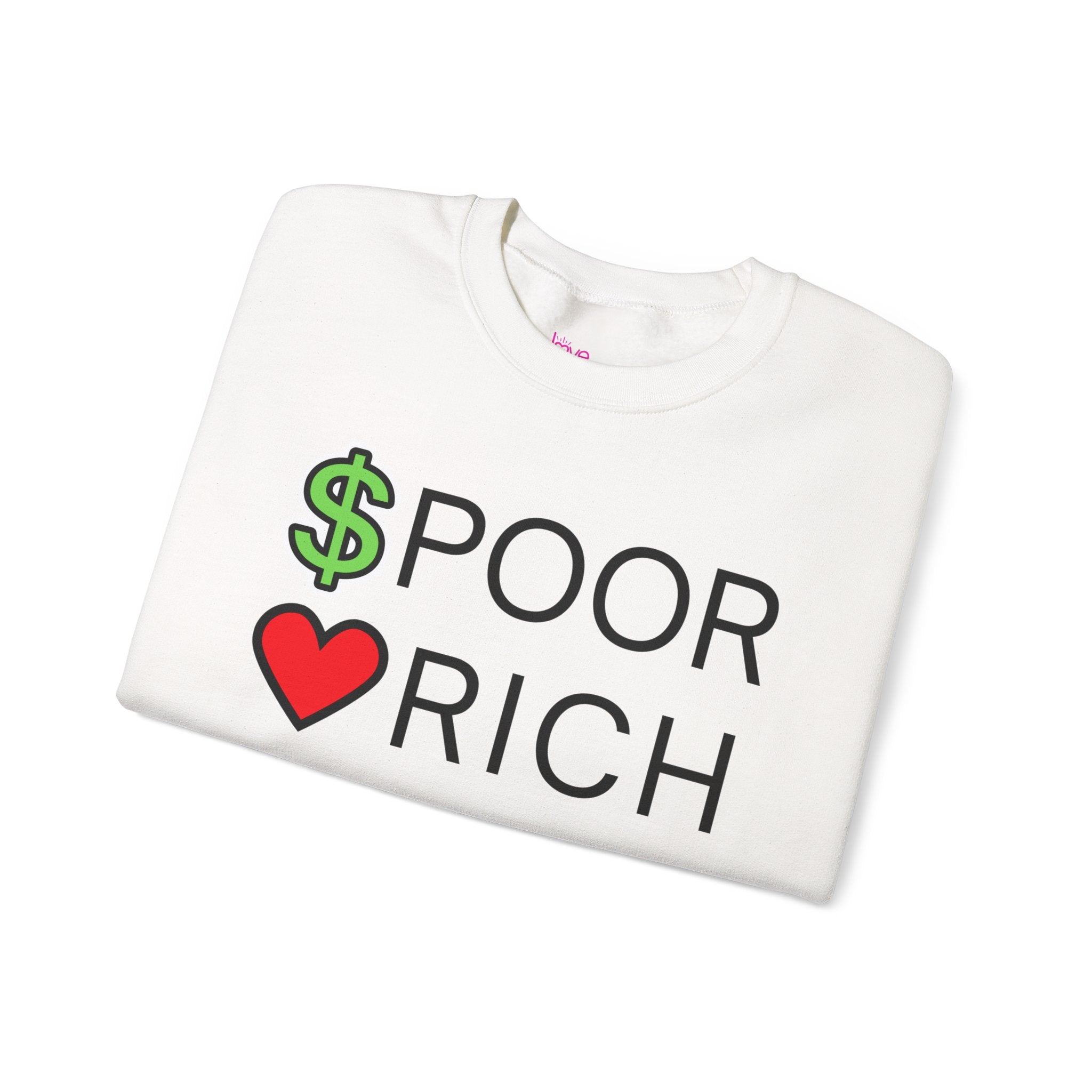 CASH POOR / LOVE RICH — Cozy Sweatshirt | Midweight Comfort