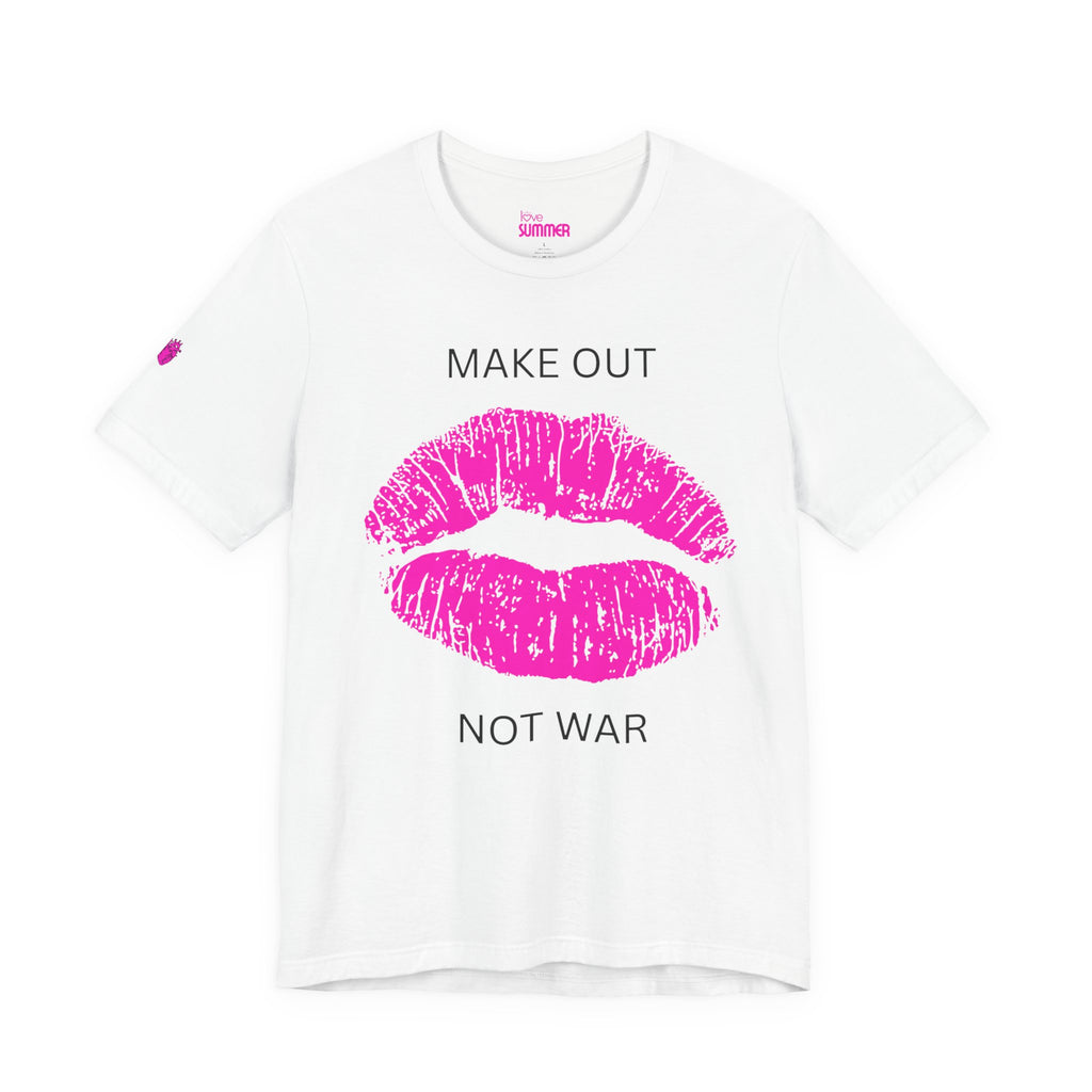 MAKE OUT, NOT WAR Tee // Premium Cotton Unisex T-Shirt - Priorities Statement Tee