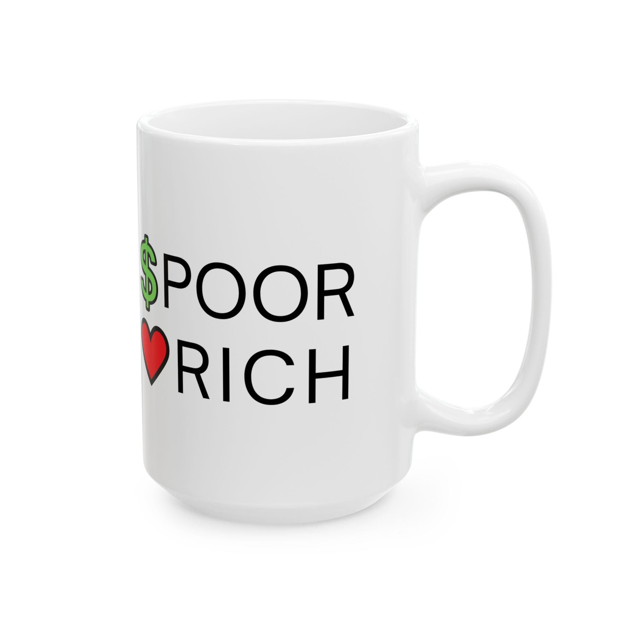 CASH POOR / LOVE RICH Statement Mug // Durable Ceramic Mug - 11 oz, 15 oz
