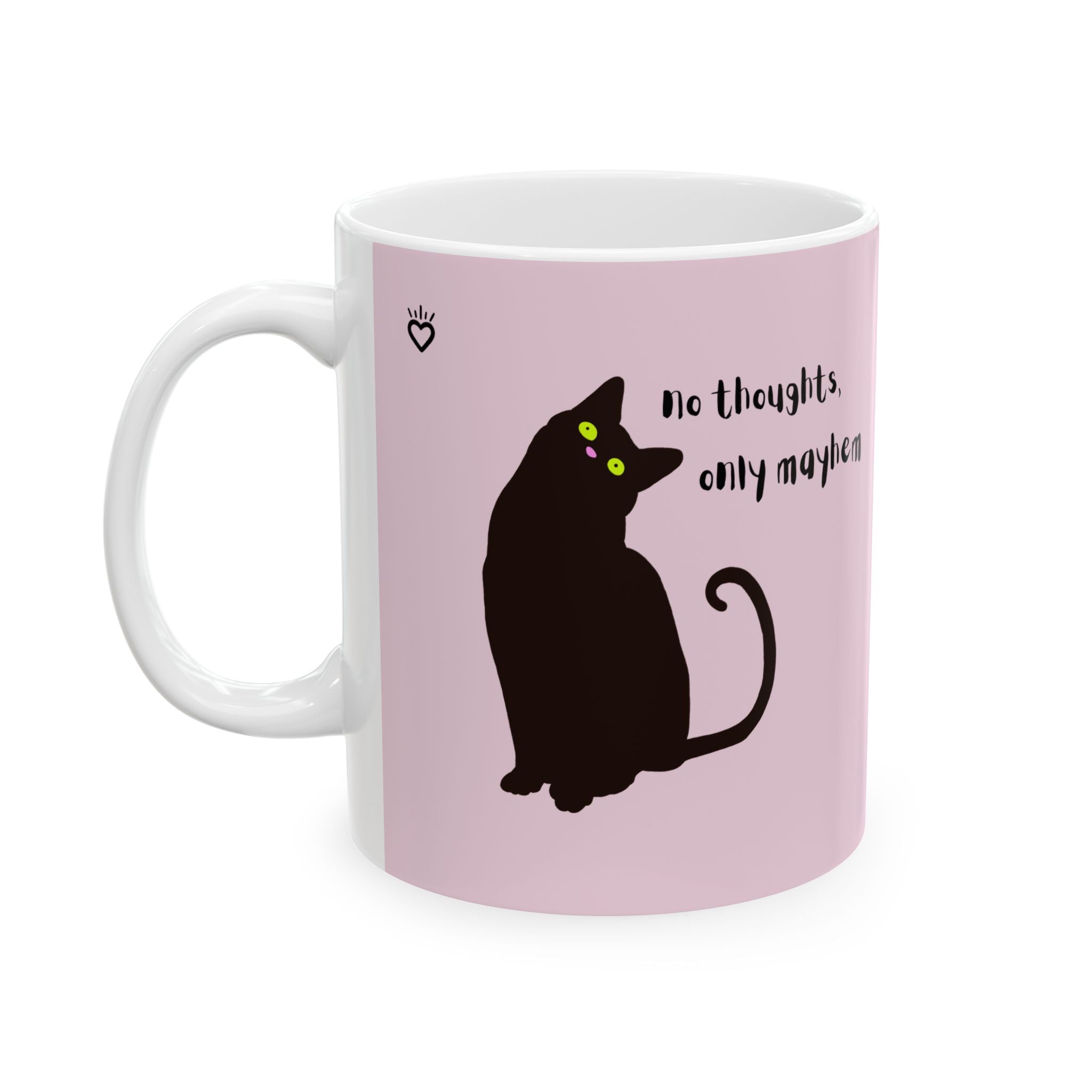 NO THOUGHTS, ONLY MAYHEM Black Cat Mug // Durable Ceramic Mug - 11 oz, 15 oz