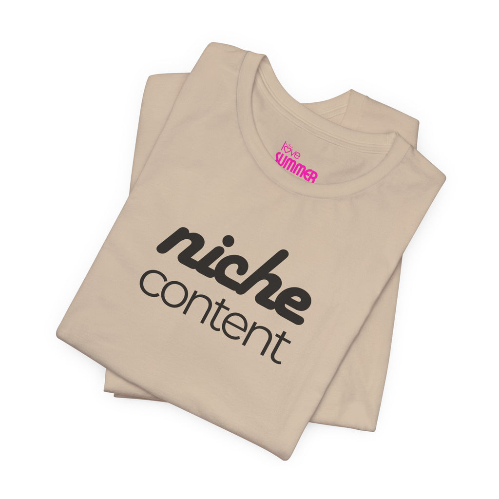 NICHE CONTENT Tee // Premium Cotton Unisex T-Shirt - Personality Tee